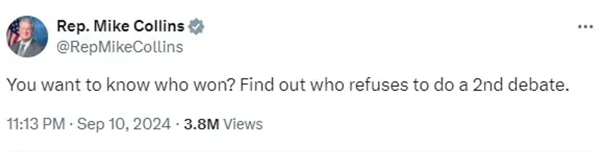 A social media post from Representative Mike Collins, Republican from Georgia, that reads, "You want to know who won? Find out who refuses to do a 2nd debate." It was posted on September 10, 2024 at 11:13 PM.