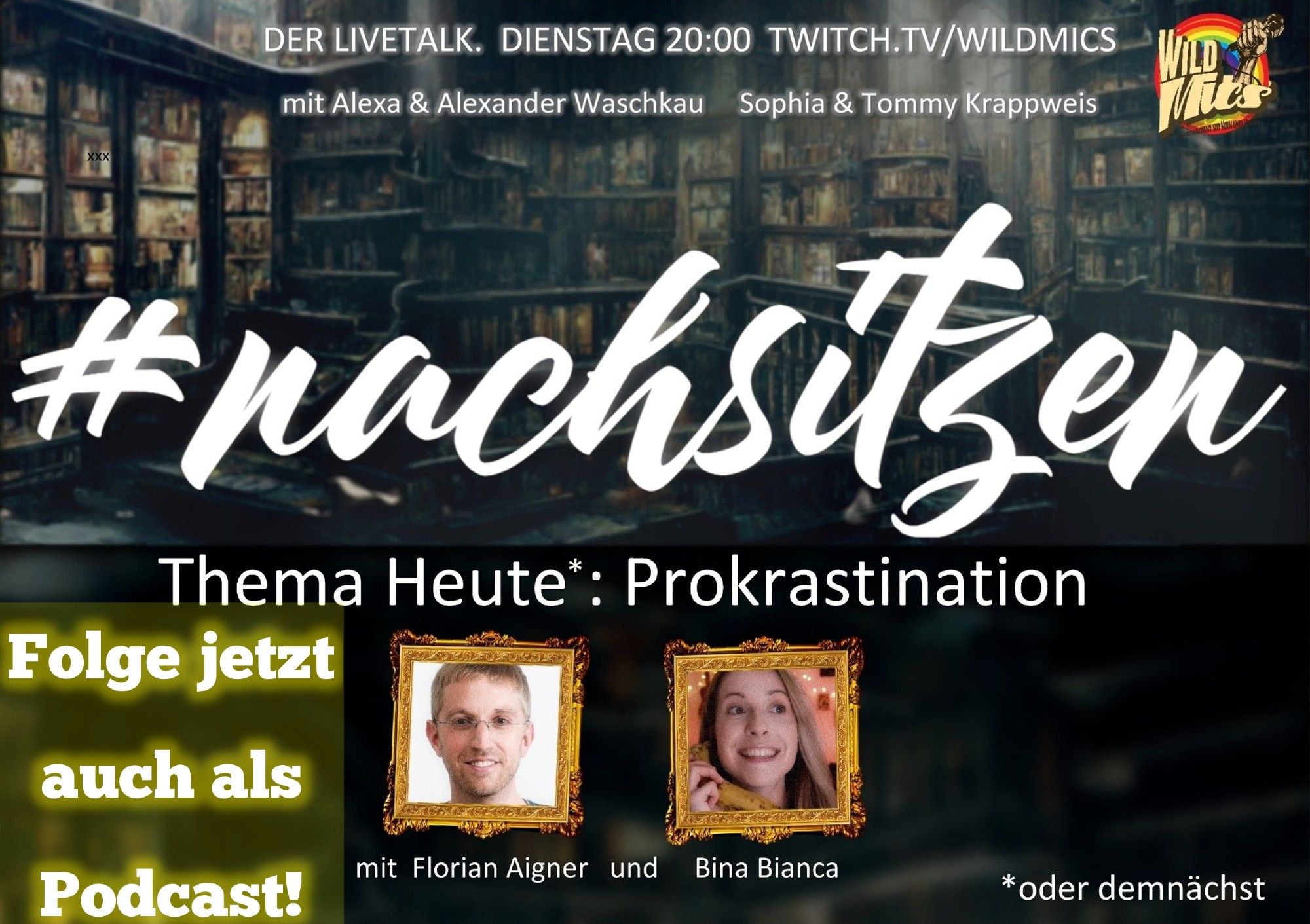 Grafische Ankündigung des Livestreams #nachsitzen. mit Alexa und Alexander Waschkau, Sophia und Tommy Krappweis. Thema Heute: Prokrastination. Nach dem Wort Heute ist ein Sternchen platziert, das auf einen Zusatz am unteren Rand verweist. Dort steht "oder demnächst". Mit Fotos der Gäste Florian Aigner und Bina Bianca.
Darüber liegt der leuchtende Text: "Folge jetzt auch als Podcast"