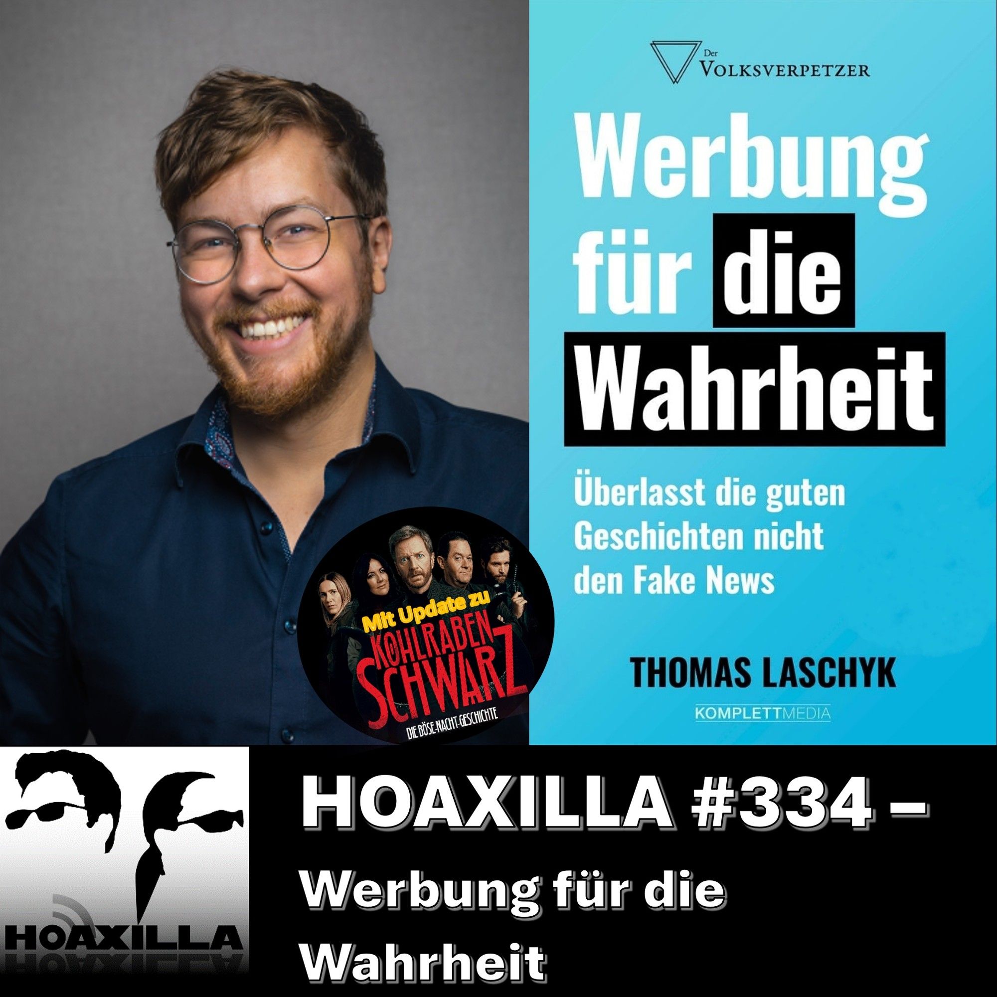 Bild von Thomas Laschyk und seinem Buch mit dem HOAXILLA-Logo und dem Text: HOAXILLA #334 - Werbung für die Wahrheit.
Darüber ist ein runder Button mit dem Logo der Serie zu Kohlrabenschwarz und dem Text "Mit Update zu:" gelegt.