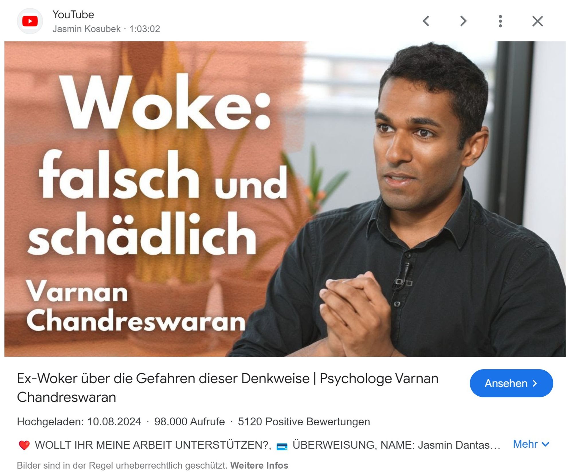 Vorschaubild des Kanals von Jasmin Kosubek

Foto von Varnan Chandreswaran 
Thema: Woke falsch und schädlich - Varnan Chandreswaran 

Untertitel: Ex-Woker über die Gefahren dieser Denkweise |Pschologe Varnan Chandreswaran