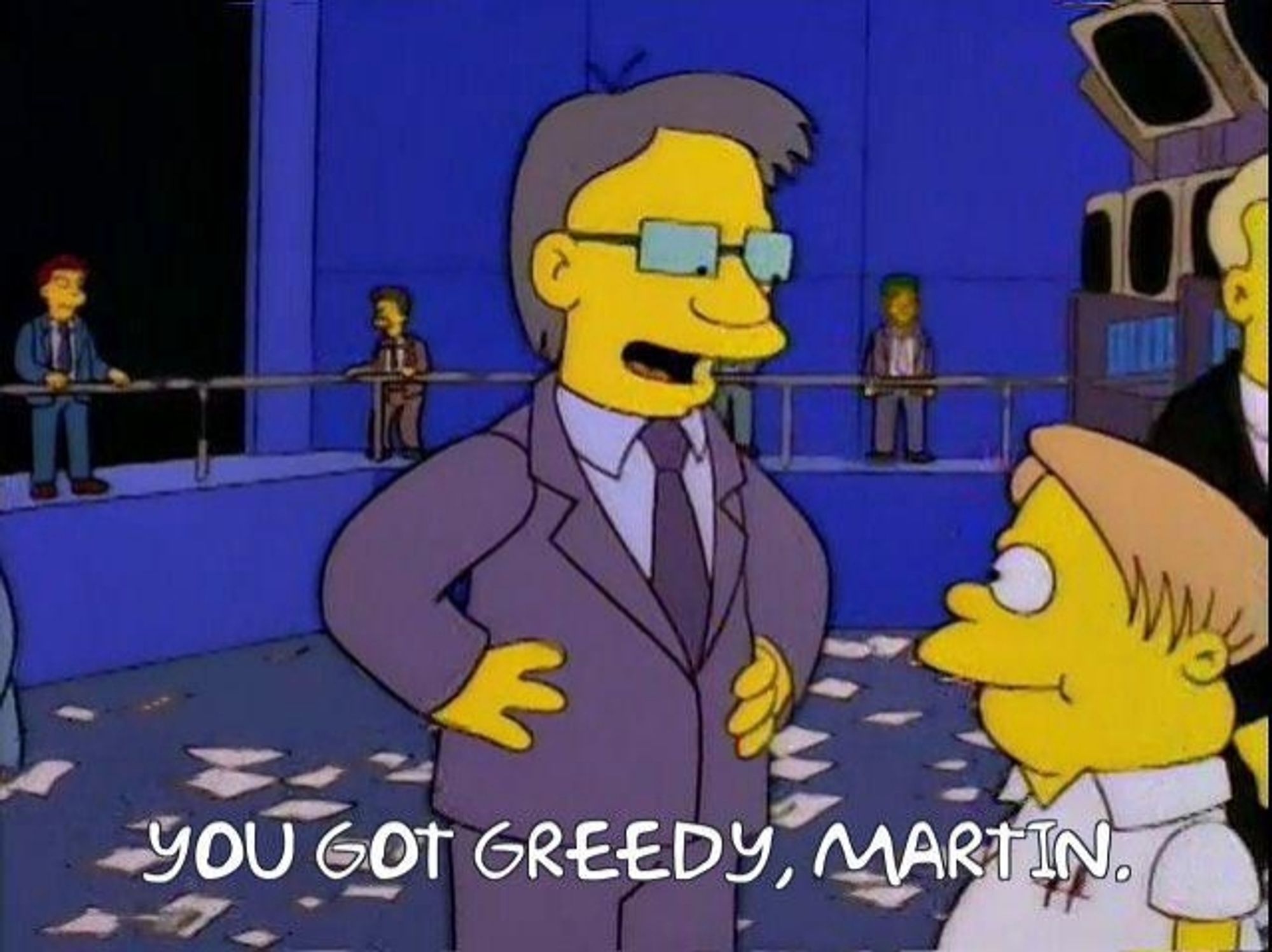 Still from The Simpsons with the text "You got greedy, Martin"