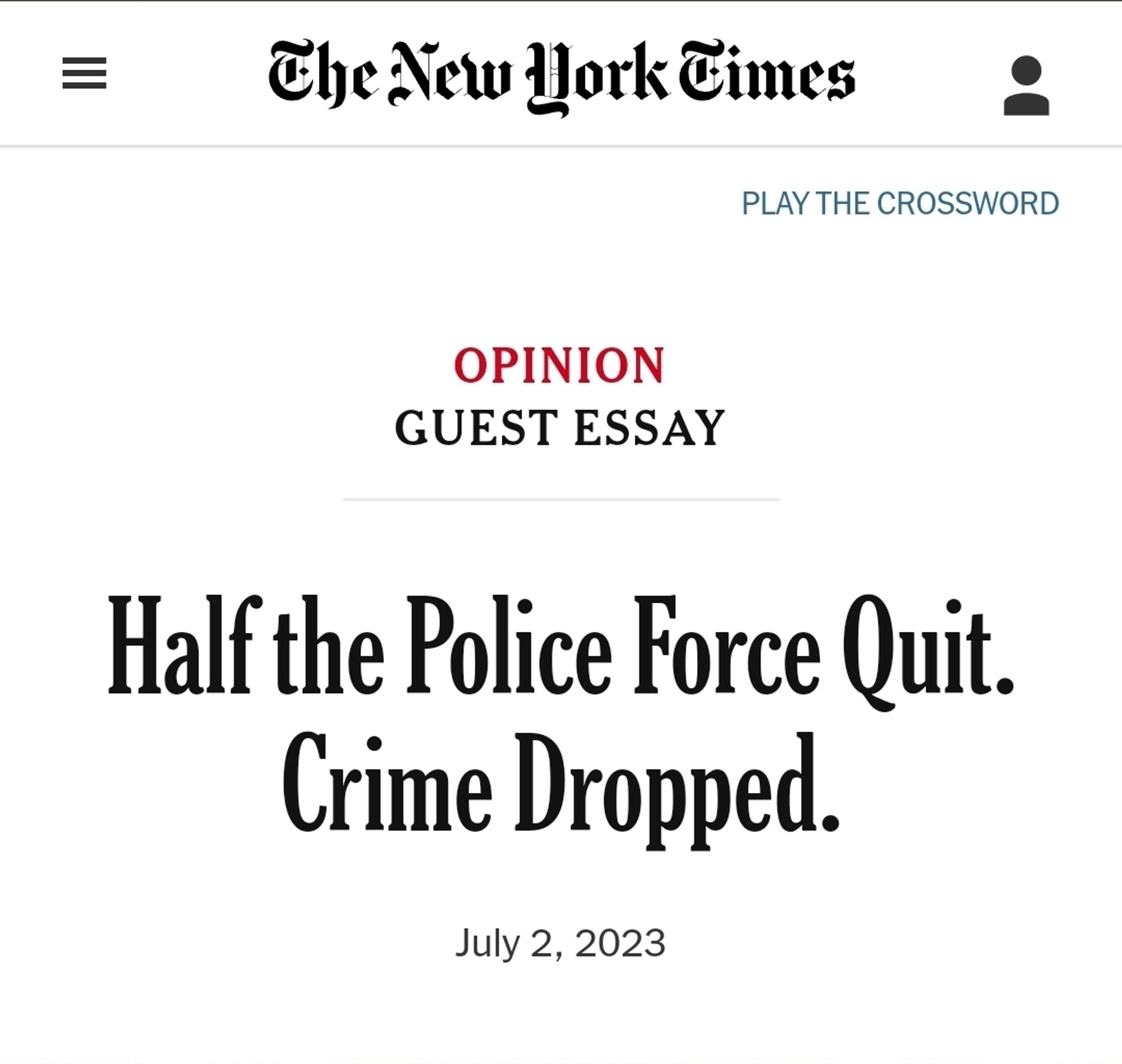 OPINION
GUEST ESSAY

Half the Police Force Quit. Crime Dropped