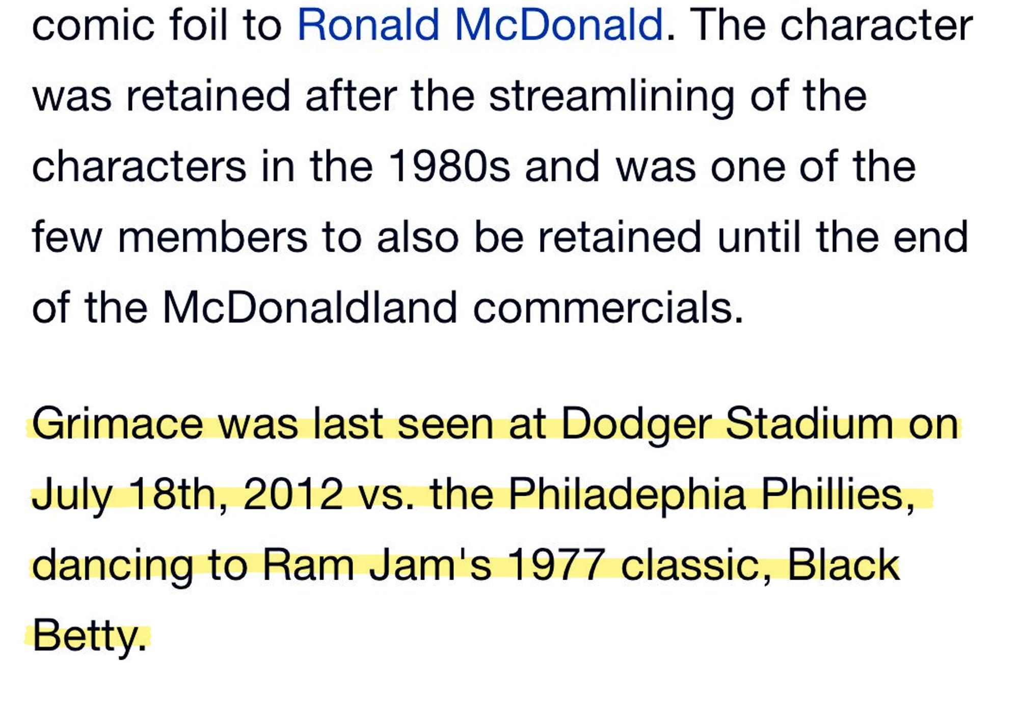 screenshot of wiki article about grimace. highlighted text reads: Grimace was last seen at Dodger Stadium on July 18th, 2012 vs. the Philadephia[sic] Phillies, dancing to Ram Jam's 1077 classic, Black Betty