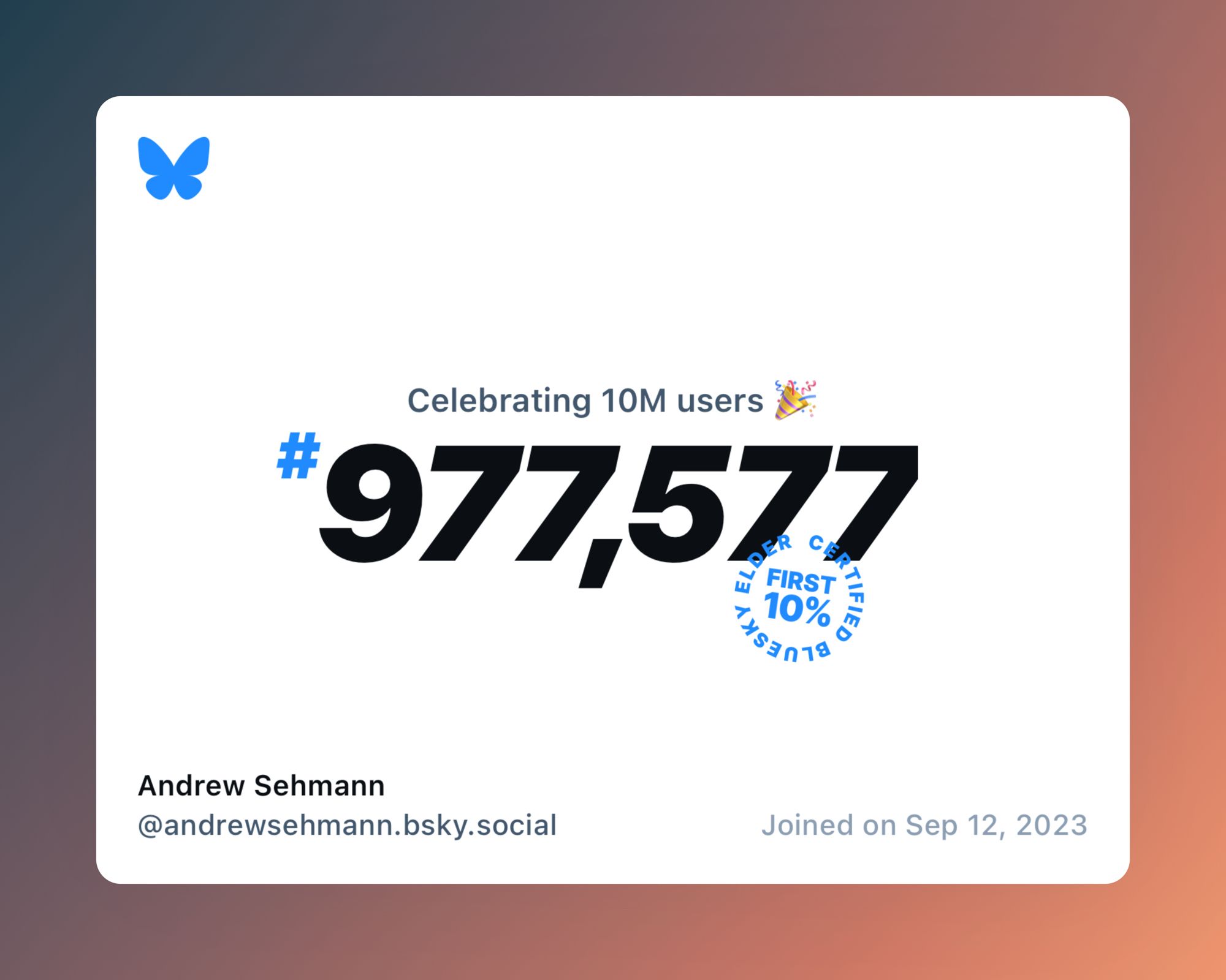 A virtual certificate with text "Celebrating 10M users on Bluesky, #977,577, Andrew Sehmann ‪@andrewsehmann.bsky.social‬, joined on Sep 12, 2023"