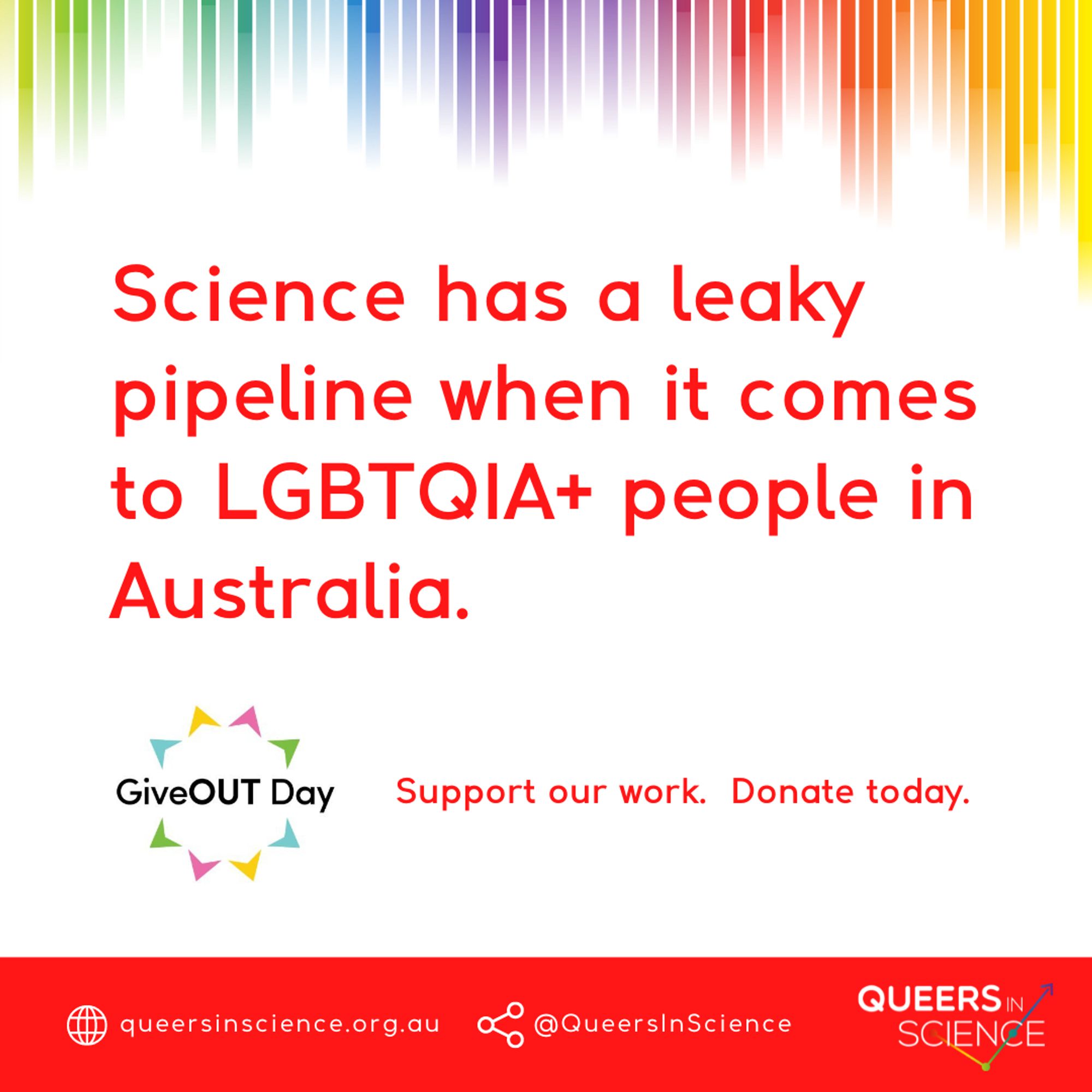 Science has a leaky pipeline when it comes to LGBTQIA+ people in Australia. Support our work. Donate today