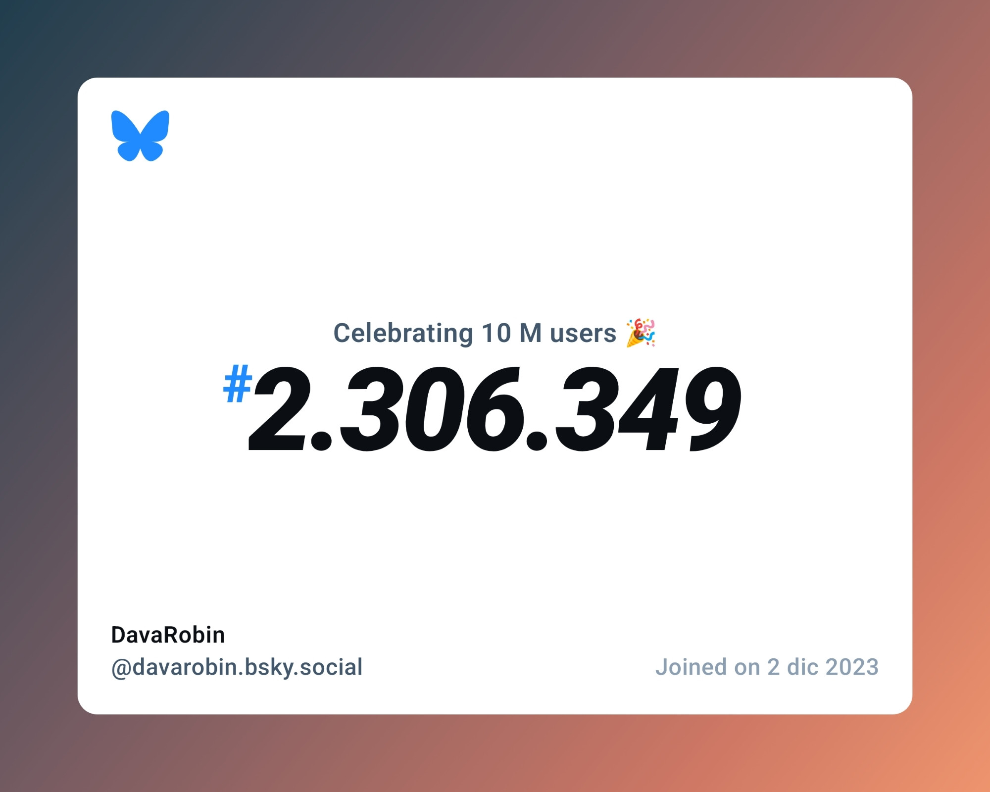 A virtual certificate with text "Celebrating 10M users on Bluesky, #2.306.349, DavaRobin ‪@davarobin.bsky.social‬, joined on 2 dic 2023"