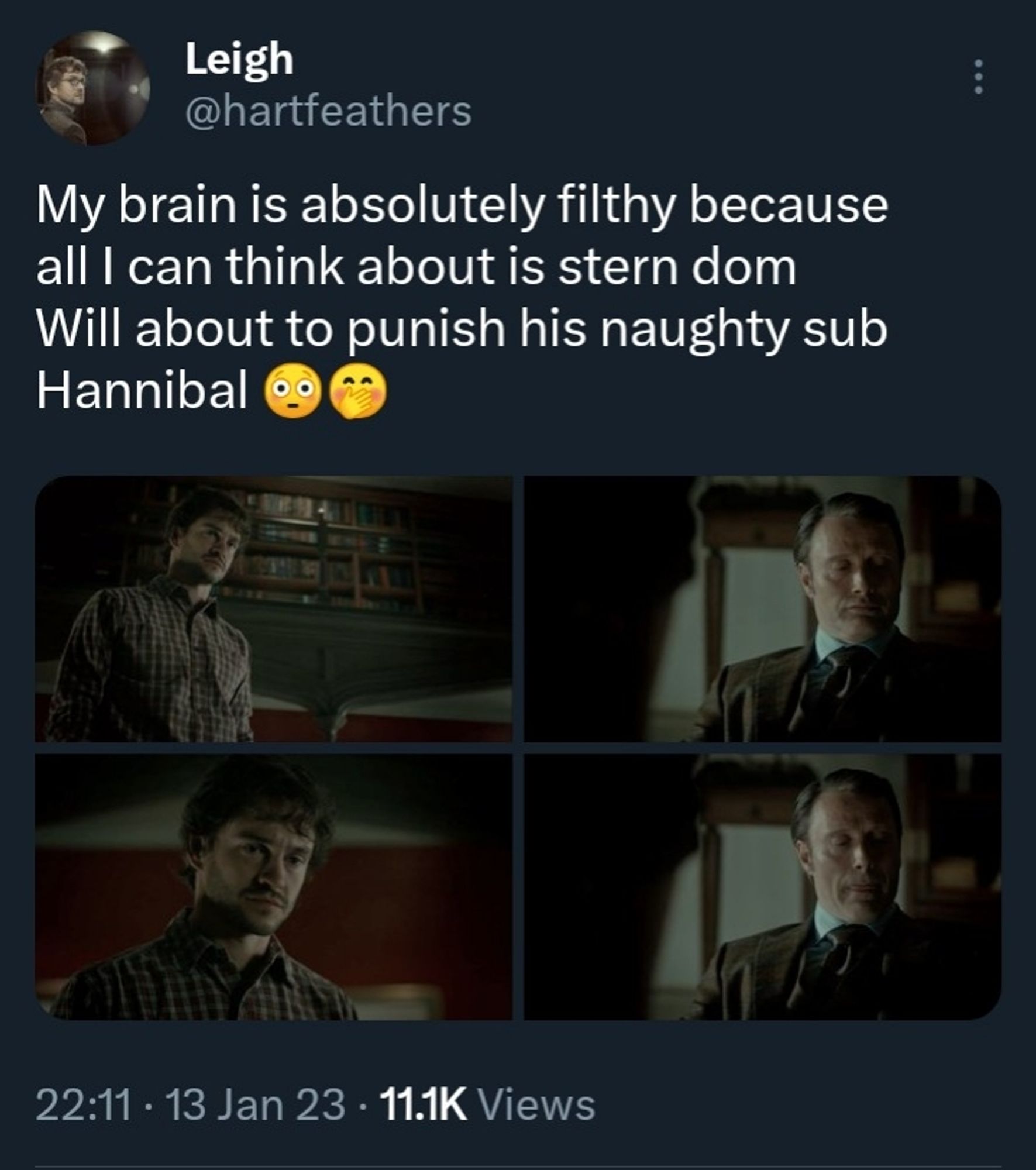 Screenshot of my own Twitter post. Four Screencaps of Will standing over Hannibal during Relevés. The caption reads 'My brain is absolutely filthy because all I can think about is stern dom Will about to punish his naughty sub Hannibal 😳🤭'