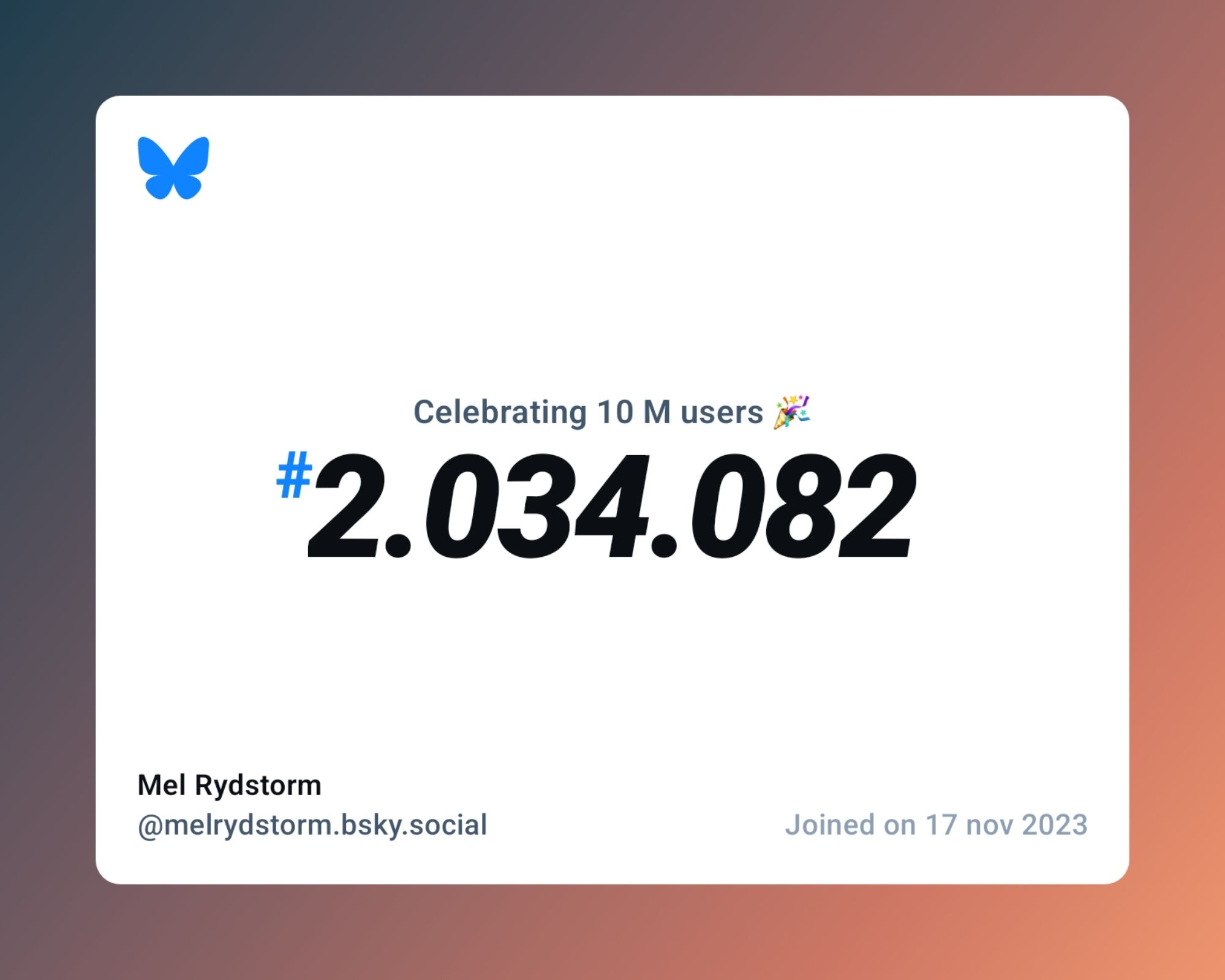 A virtual certificate with text "Celebrating 10M users on Bluesky, #2.034.082, Mel Rydstorm ‪@melrydstorm.bsky.social‬, joined on 17 nov 2023"