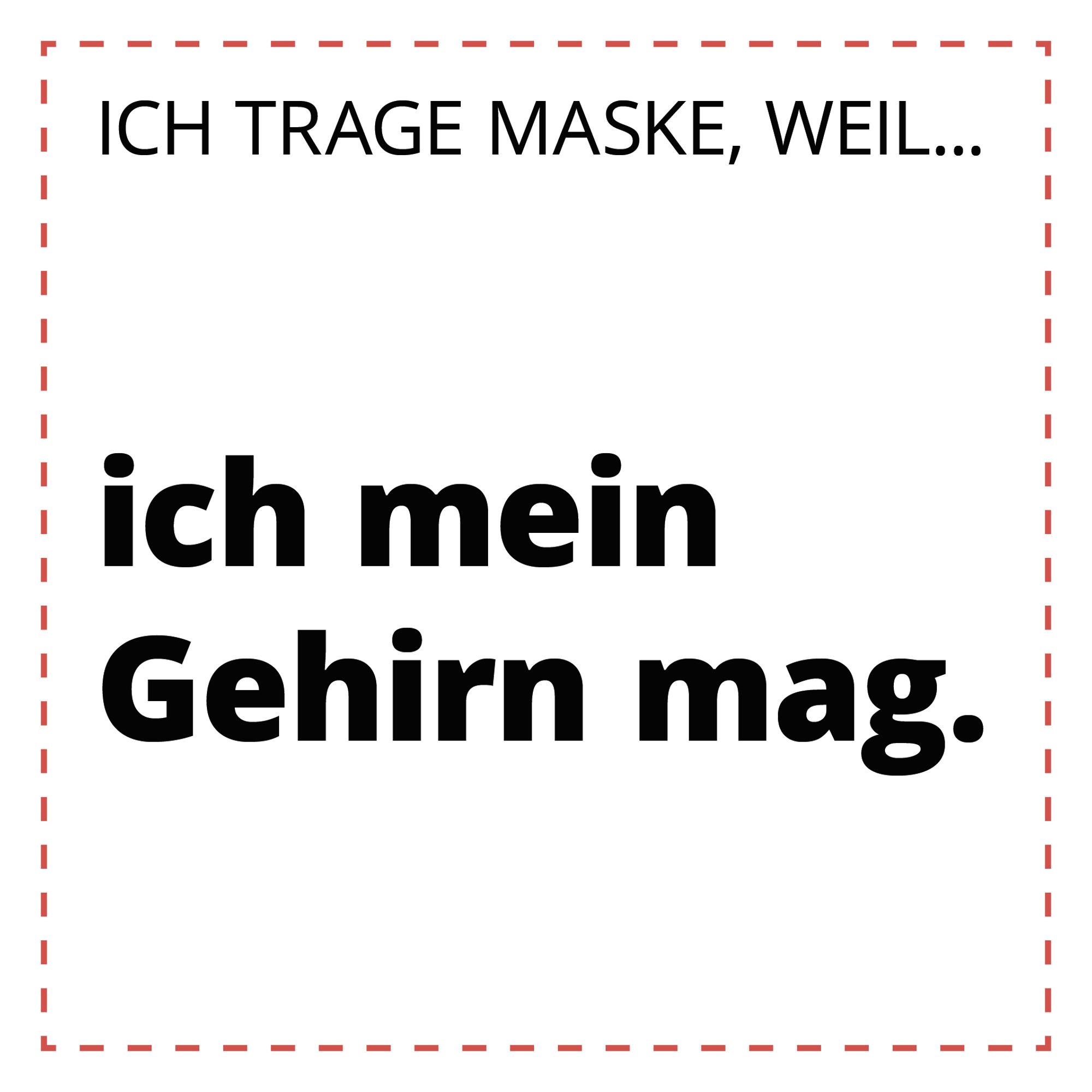 Sammelkarte Nummer 1 mit dem Text: Ich trage Maske, weil ich mein Gehirn mag.
Bis zum 24. Dezember gibt es jeden Tag eine Karte zum Sammeln und Ausdrucken. Gerne teilen!