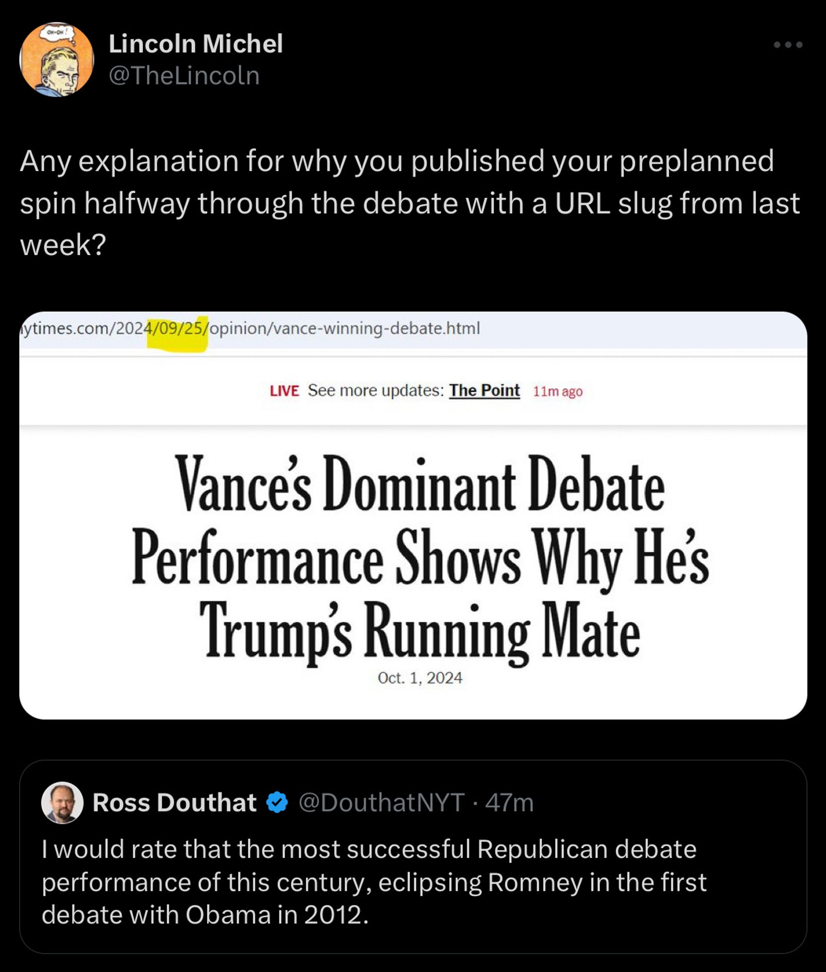 Lincoln Michel quote-tweeting Ross Douthat on X, posting “Any explanation for why you published your preplanned spin halfway through the debate with a URL slug from last week?” above a screenshot of Douthat’s headline, “Vance’s Dominant Debate Performance Shows Why He’s Trump’s Running Mate.” The URL for the piece includes a date of 9/25.