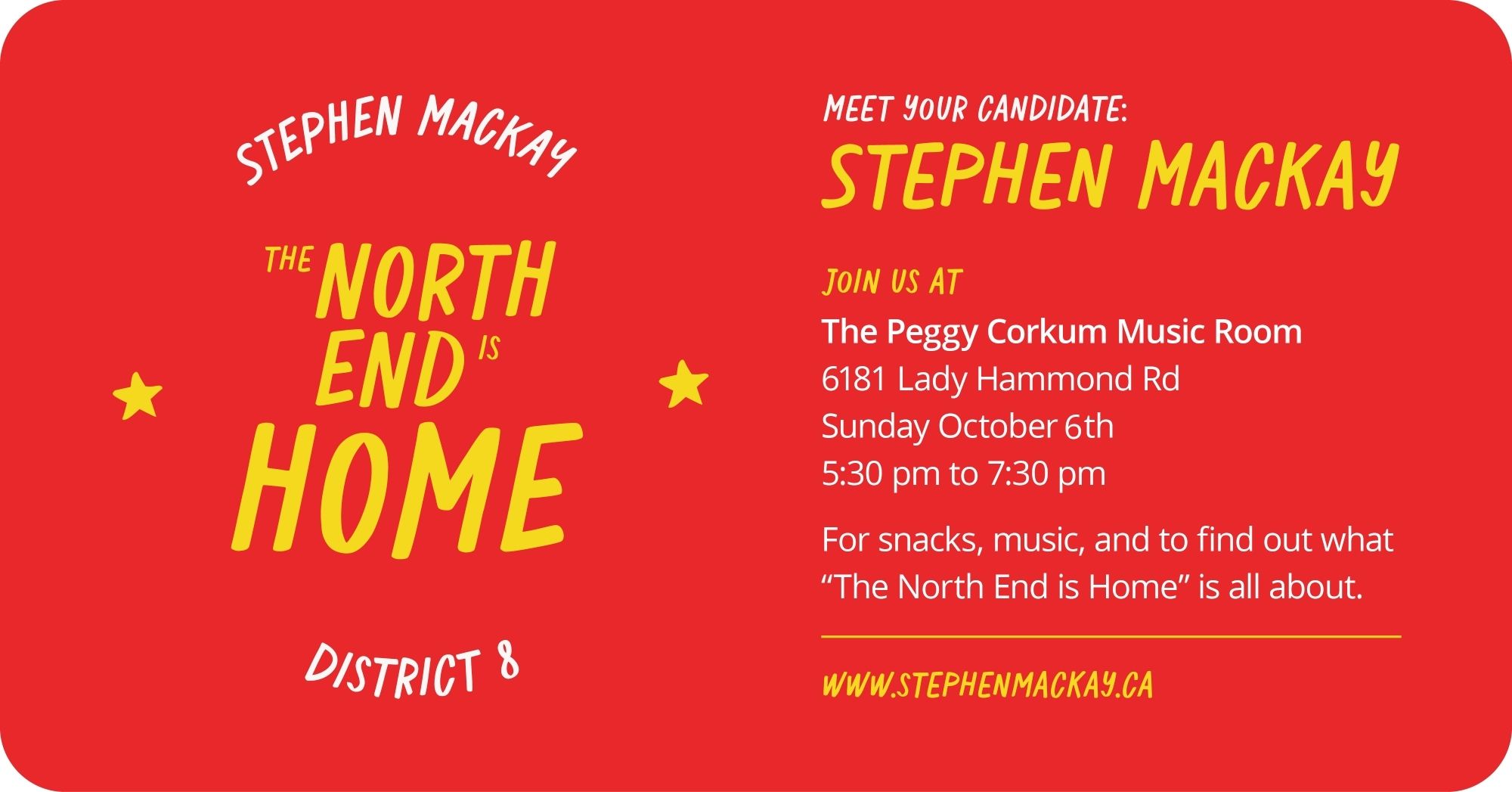 Event poster for meet you candidate Stephen MacKay 
Peggy Corkum Music Room 
Sun Oct 6
5:30-7:30
Snacks music and find out what the North end is home is all about
Halisky