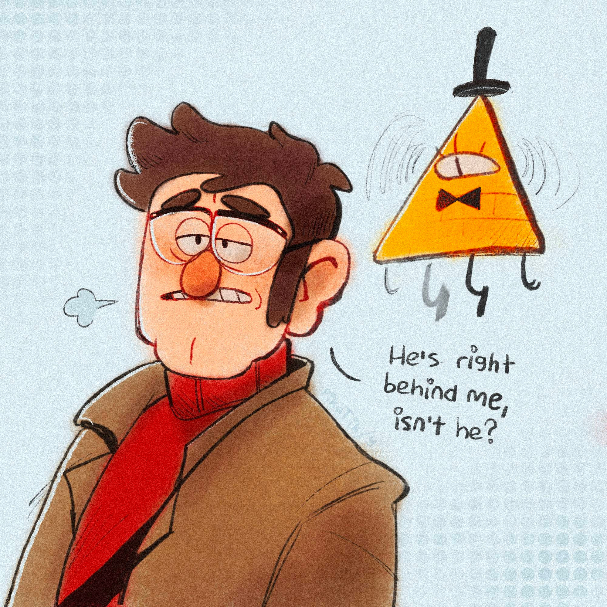 Bill Cipher is floating behind Stanford, while Stanford says: «He's right behind me, isn't he?» with a tired expression.