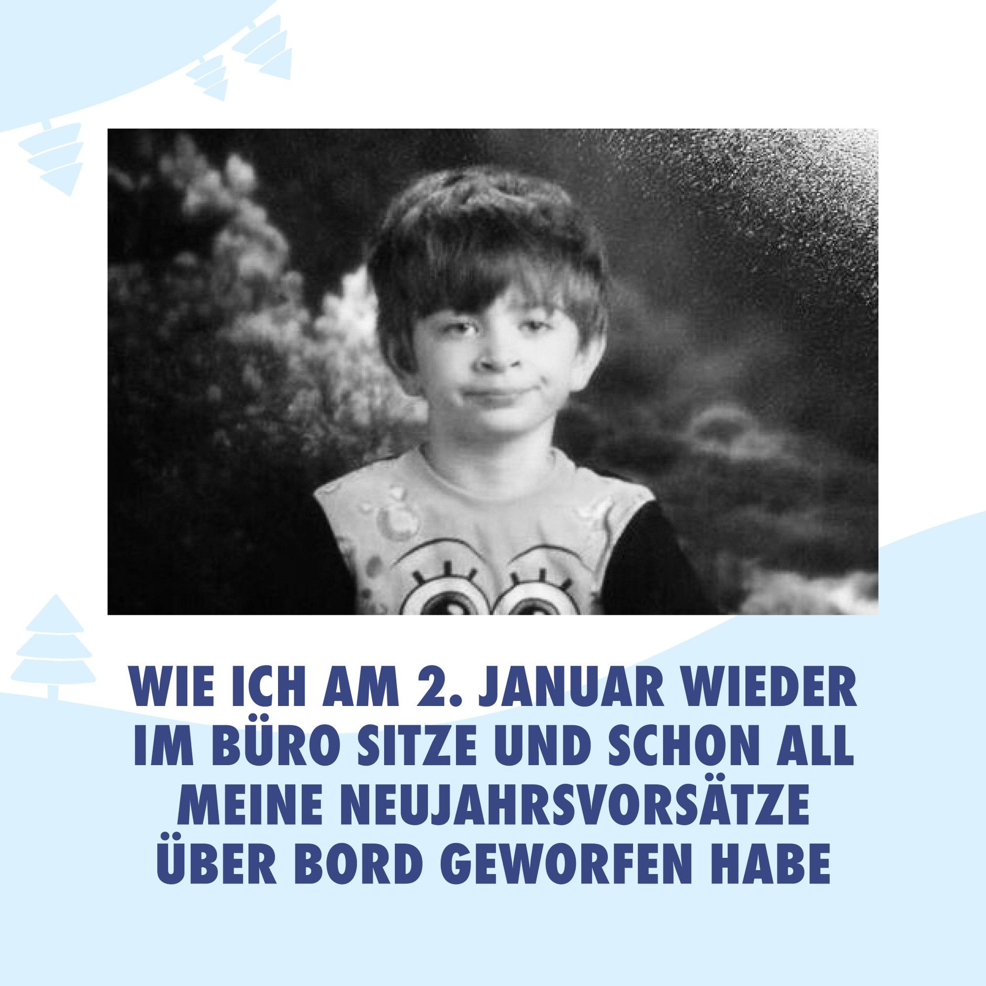 Meme: "Wie ich am 2. Januar wieder im Büro sitze und schon all meine Neujahrsvorsätze über Bord geworfen habe"