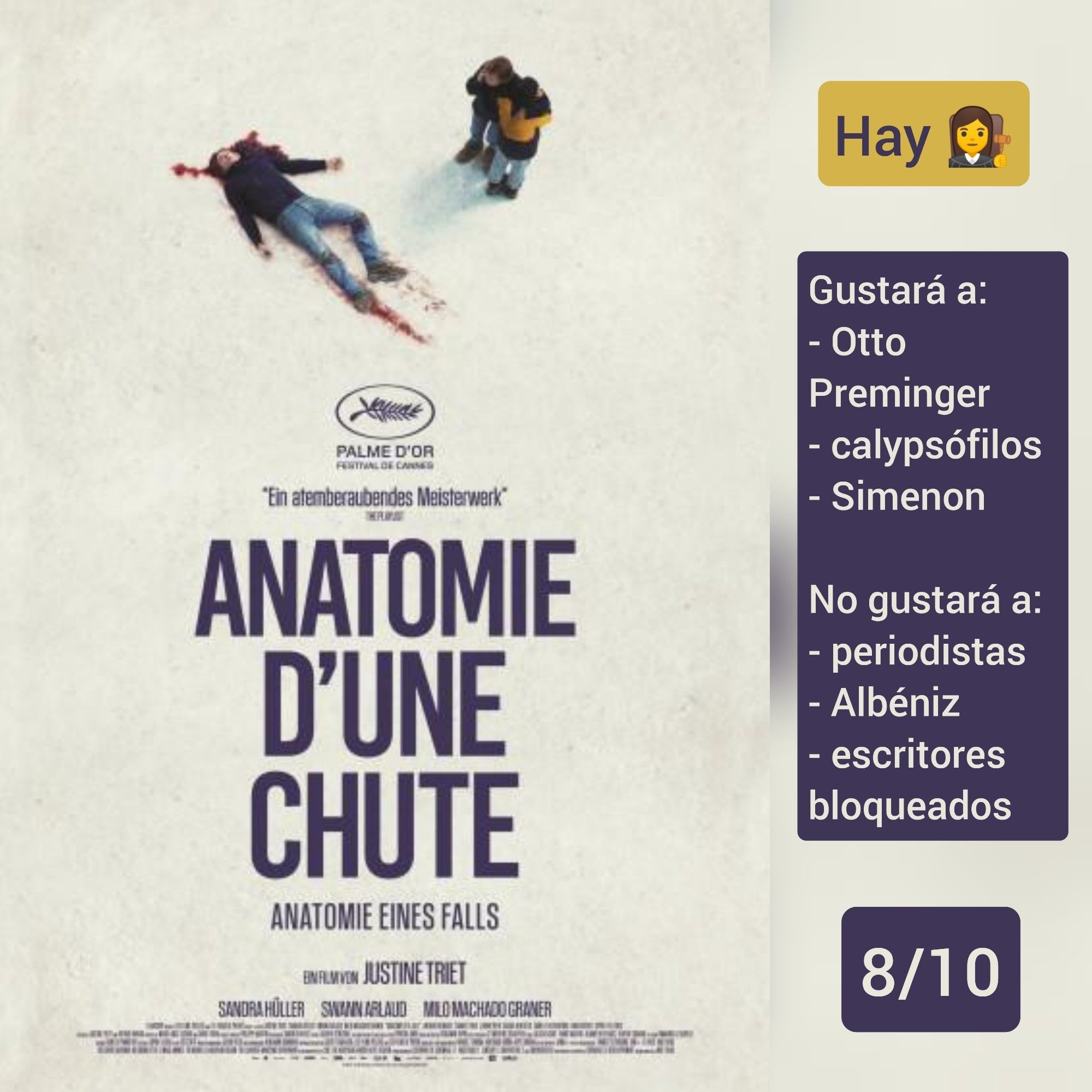 🍿Carátula de «Anatomía de una caída» (Francia 2023) de Justine Triet con Sandra Hüller

✅Hay avocados

♥️Gustará a: Otto Preminger, calypsófilos, Simenon
💔No gustará a: periodistas, Albéniz, escritores bloqueados

🎵8/10 (Notable)