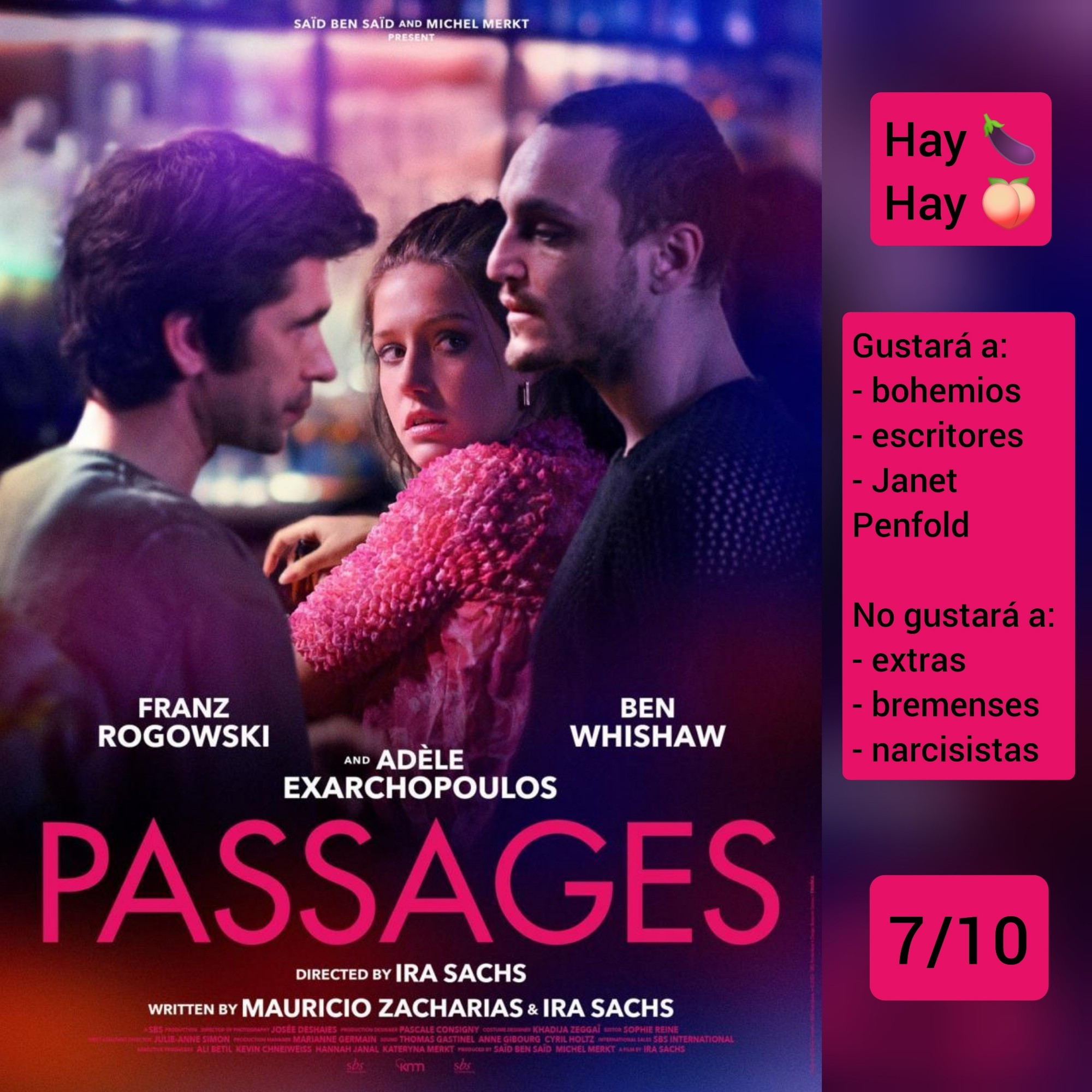 Carátula de «Passages» (Francia 2023) de Ira Sachs

Hay desnudez

♥️Gustará a: bohemios, escritores, Janet Penfold
💔No gustará a: extras, bremenses, narcisistas

7/10 (Buena)