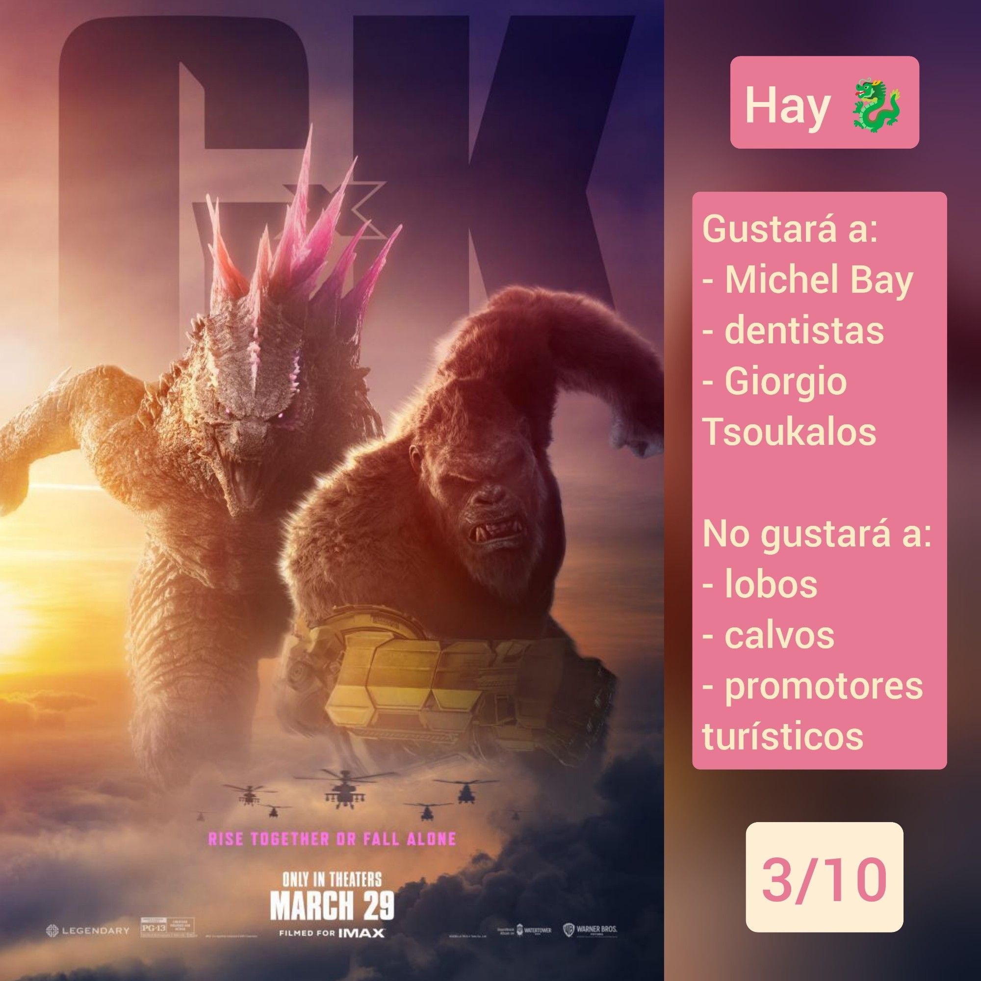 🍿Carátula de «Godzilla y Kong: El nuevo imperio» (US 2024) de Adam Wingard, con King Kong y Godzilla. 
 
✅Hay monstruos 
 
♥️Gustará a: Michel Bay, dentistas, Giorgio Tsoukalos 
💔No gustará a: lobos, calvos, promotores turísticos 
 
🎵3/10 (Floja)