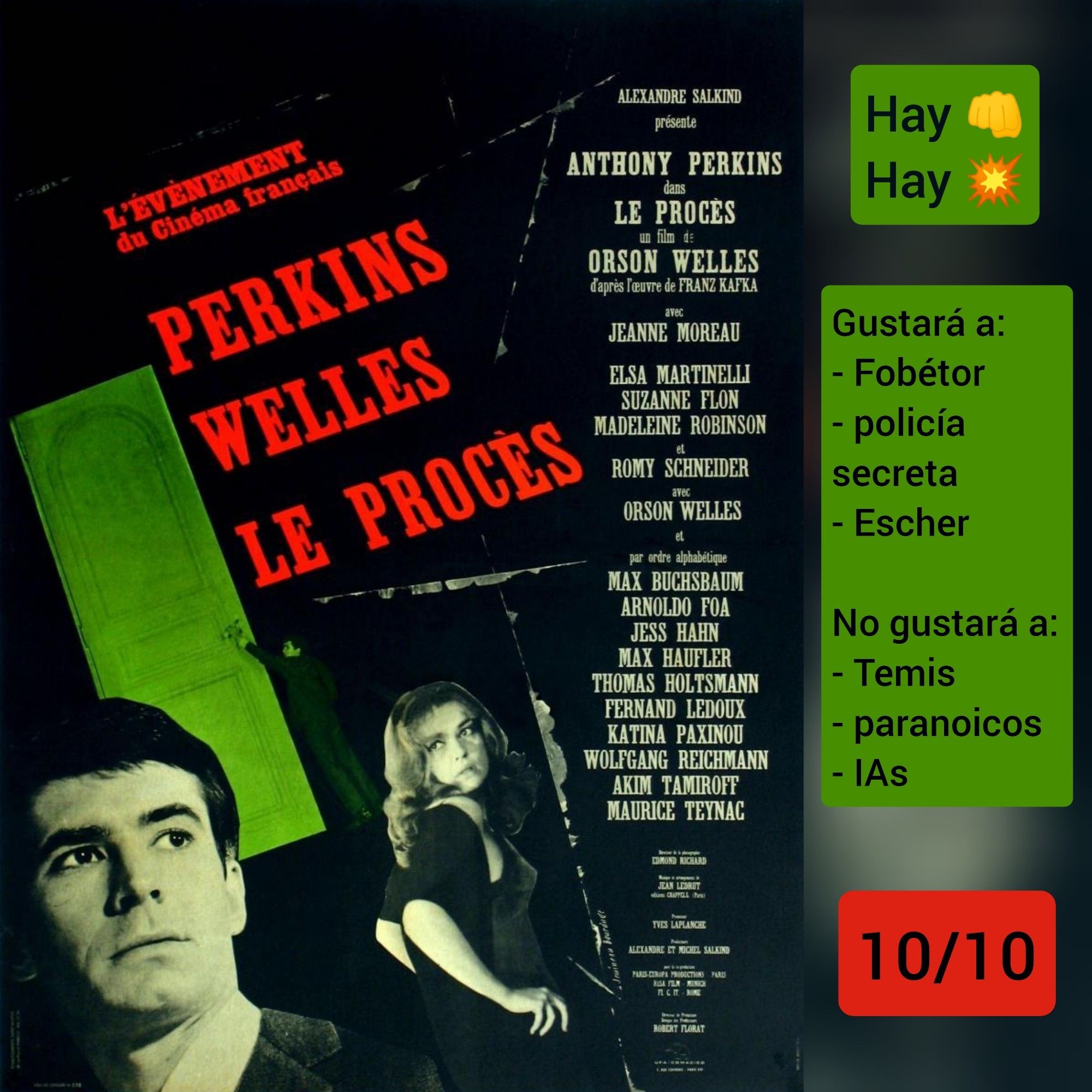 🍿Carátula de «El proceso» (Francia 1962) de Orson Welles, con Anthony Perkins.

✅Hay piños ✅Hay explosiones

♥️Gustará a: Fobétor, policía secreta, Escher
💔No gustará a: Temis, paranoicos, IAs

🎵10/10 (Obra maestra)