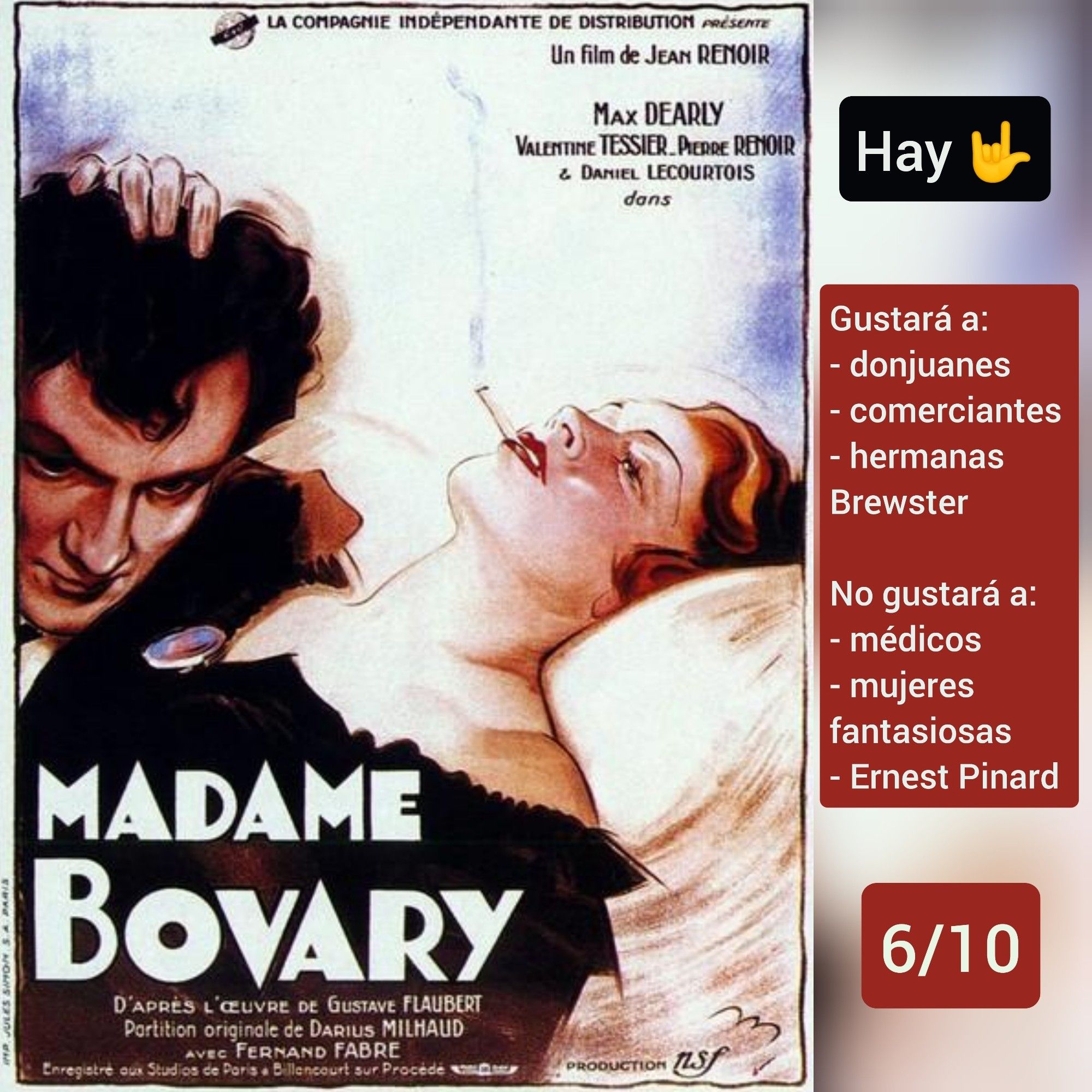 🍿 Carátula de «Madame Bovary» (Francia 1934) de Jean Renoir con Valentine Tessier

✅Hay cuernecillos

♥️Gustará a: donjuanes, comerciantes, hermanas Brewster
💔No gustará a: médicos, mujeres fantasiosas, Ernest Pinard

🎵6/10 (Interesante)