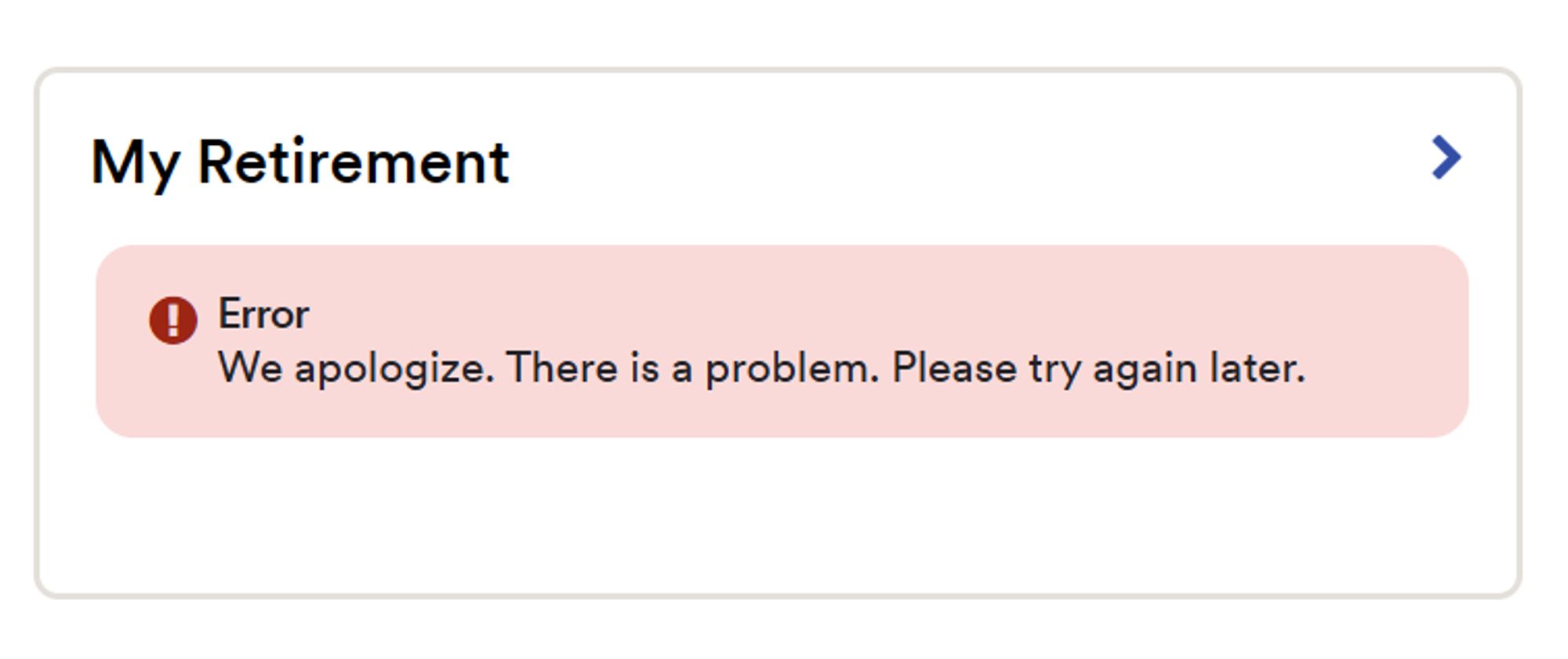 A screenshot of an error for "My Retirement" saying "We apologize. There is a problem. Please try again later."