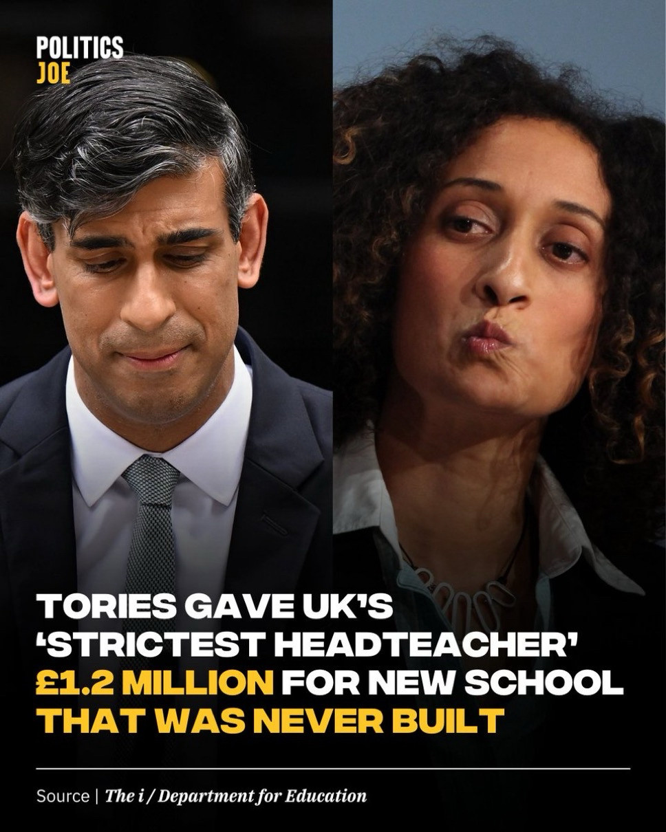 Sunak and Birbalsingh: POLITICS
JOE
TORIES GAVE UK'S
«STRICTEST HEADTEACHER'
£1.2 MILLION FOR NEW SCHOOL THAT WAS NEVER BUILT
Source | The i/ Department for Education