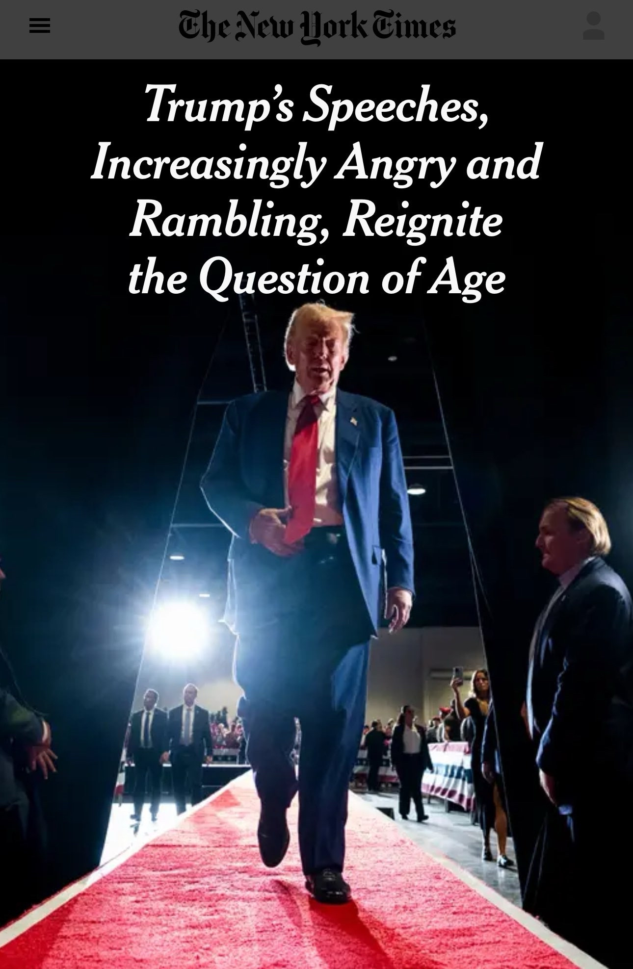 NYT story: Trump's Speeches, Increasingly Angry and Rambling, Reignite the Question of Age