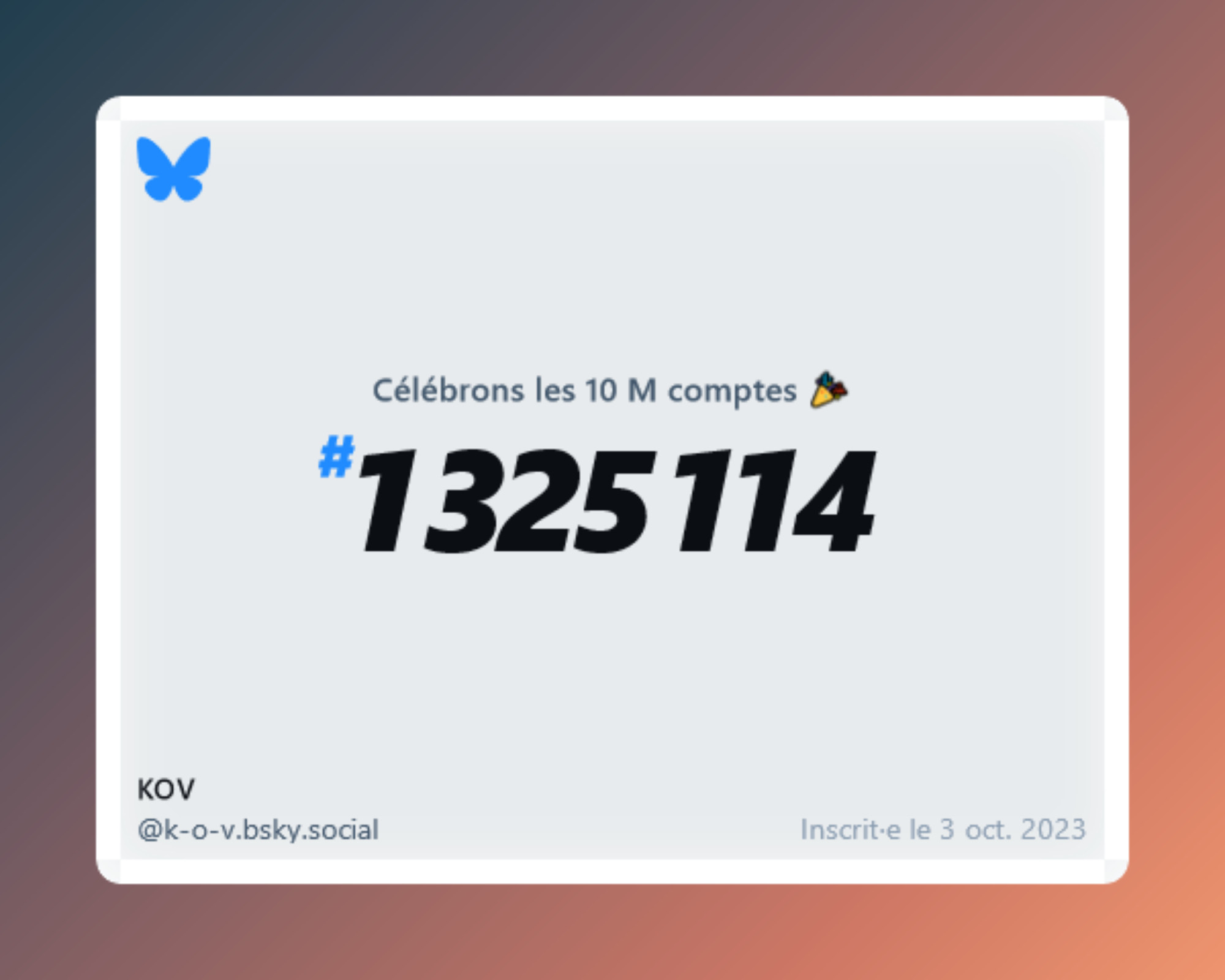 Moi, KOV, a créé le 1325114e compte sur Bluesky. image commémorative du site pour ses 10 millions d'inscrit.e.s