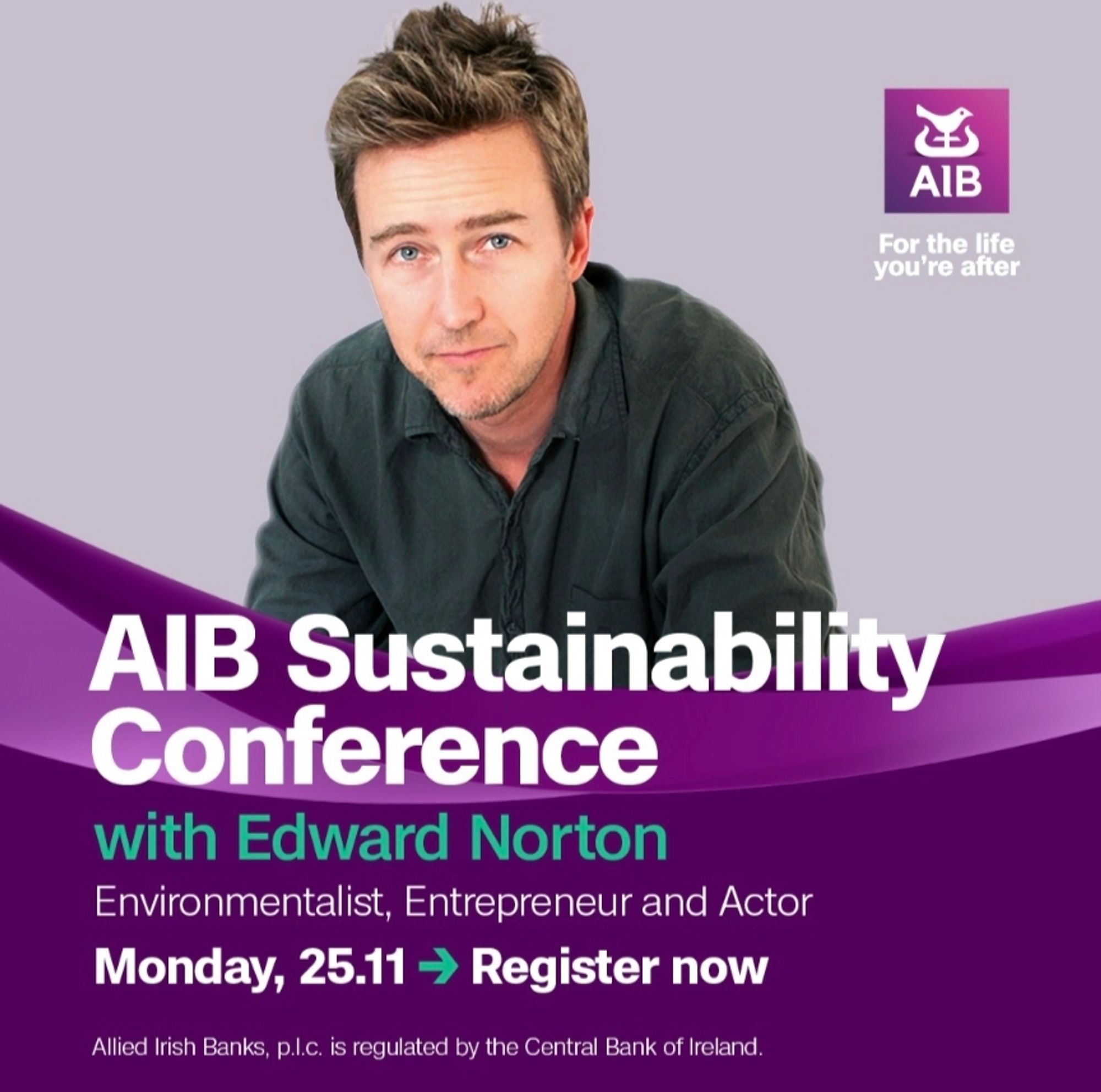 Image of actor Edward Norton looking bashful on a white background in front of the words "AIB Sustainability Conferencewith Edward Norton
Environmentalist, Entrepreneur and Actor" on a purple ribbon