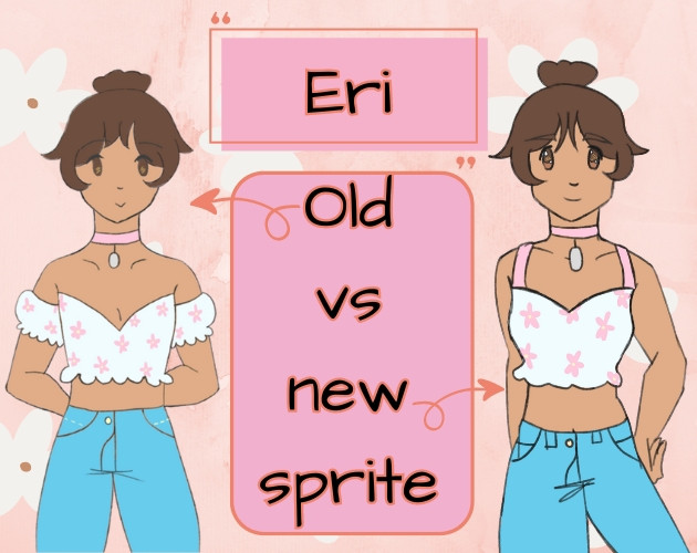 A graphic which shows two character sprites from a game. The top center reads "Eri" and below it reads "Old Sprite vs new sprite." Arrows point to the left and right to the different sprites. On the left is the old sprite. It shows a girl with brown hair up in a bun with brown skin. She's smiling. She wears a mint green crop top with flowers and blue jeans. The right shows the same girl but with updated art.