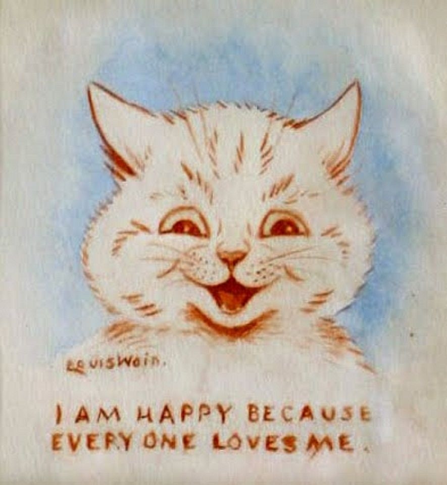 Painting by Louis Wain of a smiling cat. The text reads, "I am happy because everyone loves me."