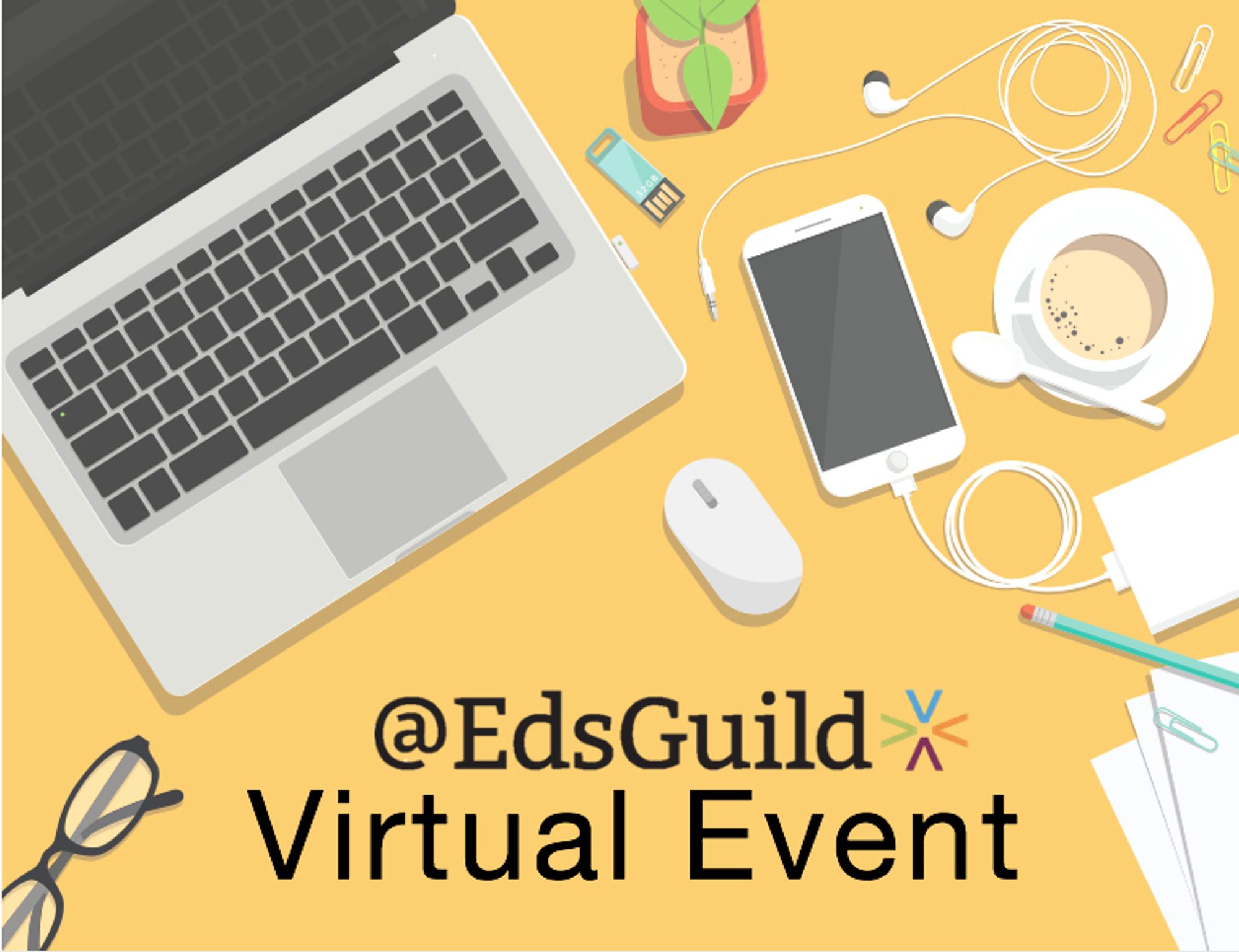 Cartoon laptop, phone, coffee, and scattered office supplies. Text: @EdsGuild virtual event