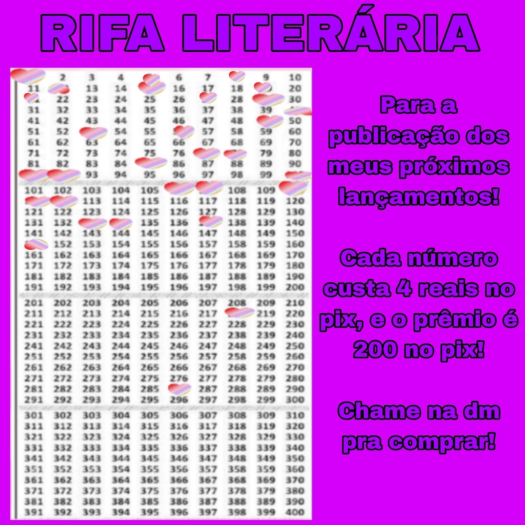 Banner lilás com a Cartela com 400 números da rifa e os números marcados são: 1, 5, 8, 12,15,19, 21, 27 29,40,49,53,56,77,78,85,91,92,100,106,107,110,111,112,133,134,137,151,218 e 286 e o texto: rifa literária para a publicação dos meus próximos lançamentos literários! Cada número custa 4 reais no pix e o prêmio é 200 no pix! Chame na dm pra comprar!