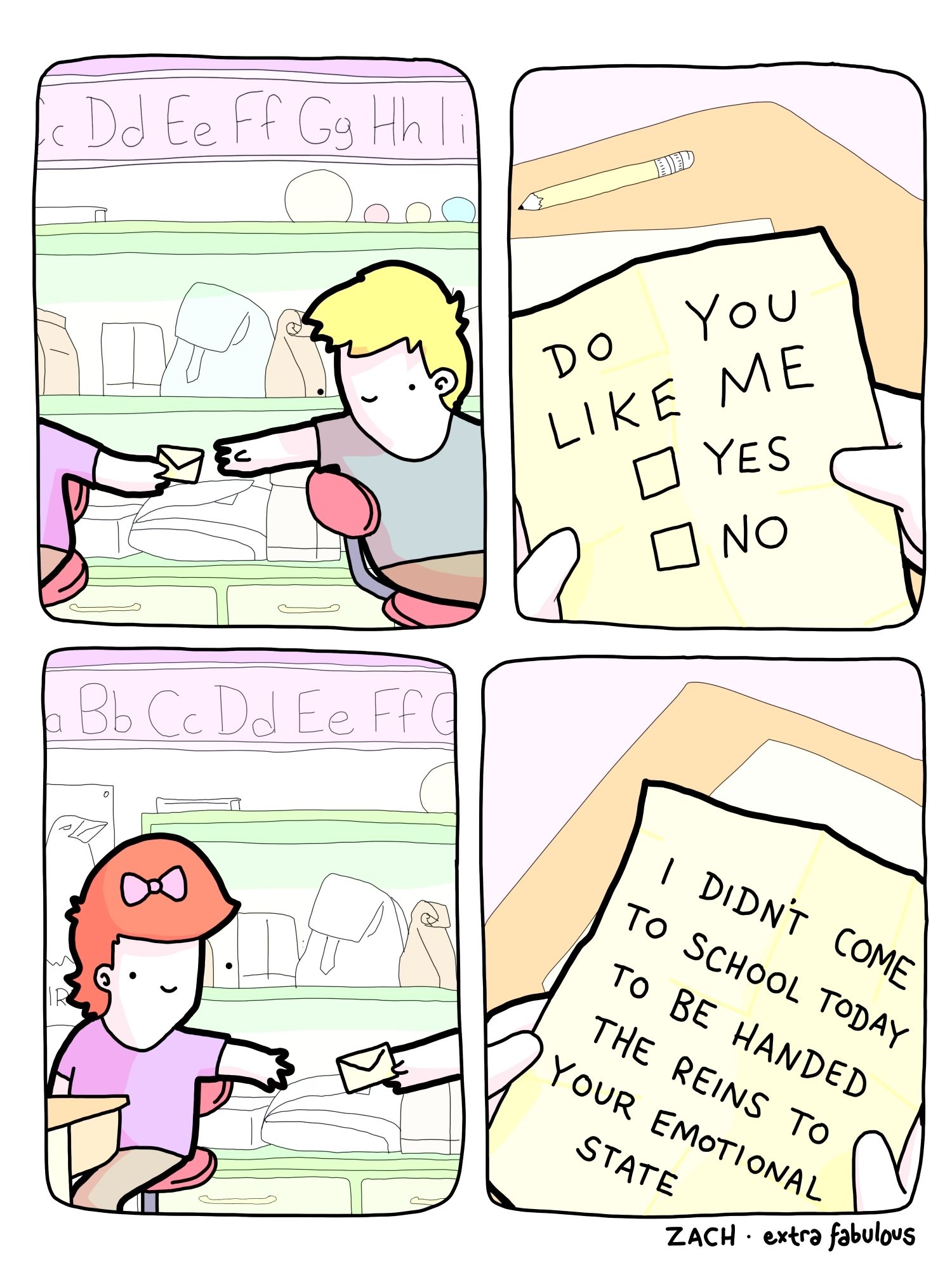 Panel 1: two classmates pass a note
Panel 2: Note: "do you like me, yes or no"
Panel 3: Classmates pass note back
Panel 4: Note: "I didn't come to school today to be handed the reins to your emotional state"