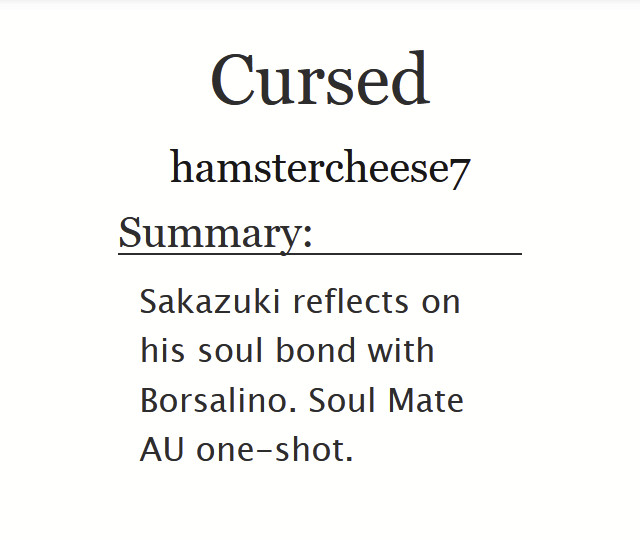 Cursed by hamstercheese7

Summary:
Sakazuki reflects on his soul bond with Borsalino. Soul Mate AU one-shot.