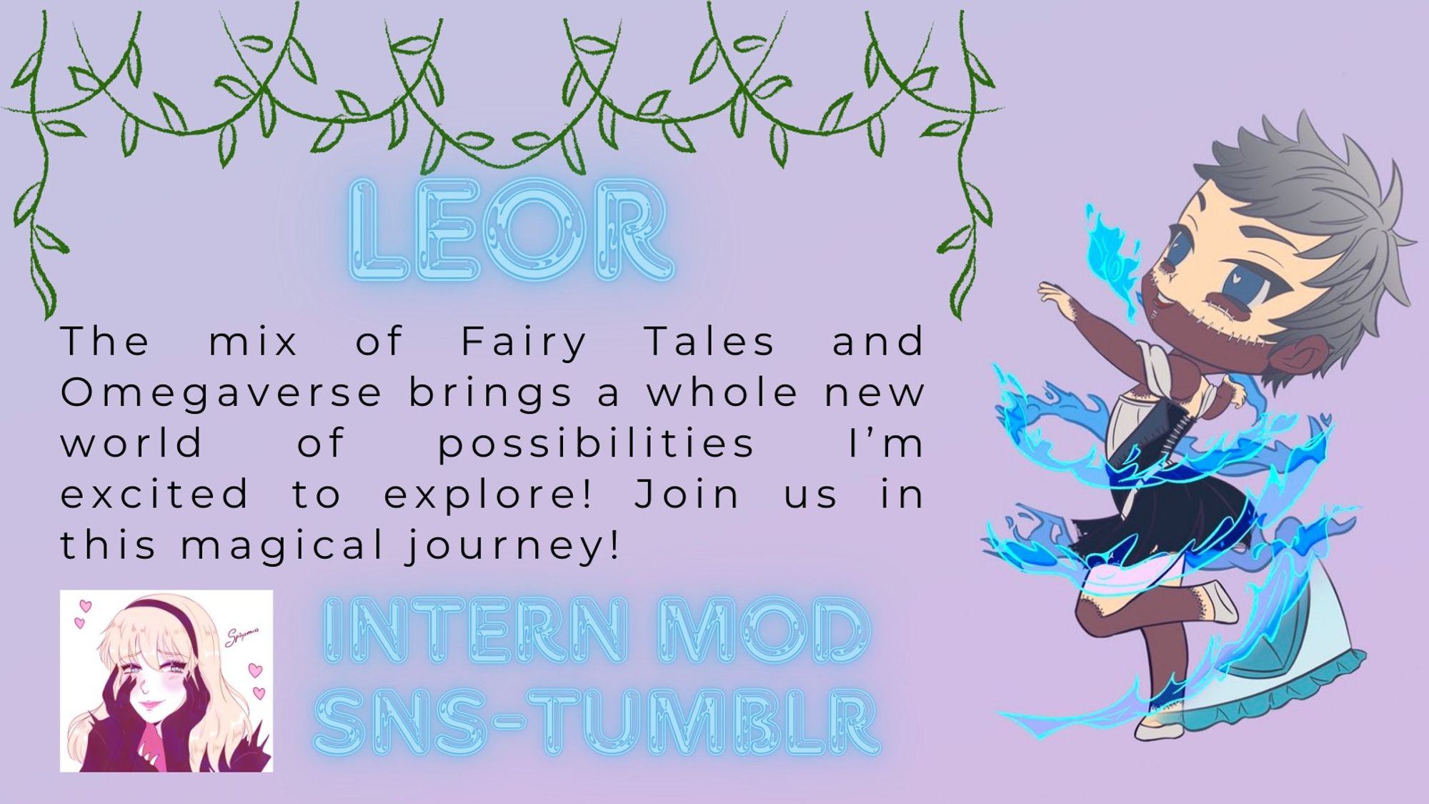 💼Leor– Intern SNS/Tumblr Mod💼 

"The mix of Fairy Tales and Omegaverse brings a whole new world of possibilities I'm excited to explore! Join us in this magical journey!" 

Check our carrd to learn more! 

#bnhalphaomega #bnhafairytale #zine #mha