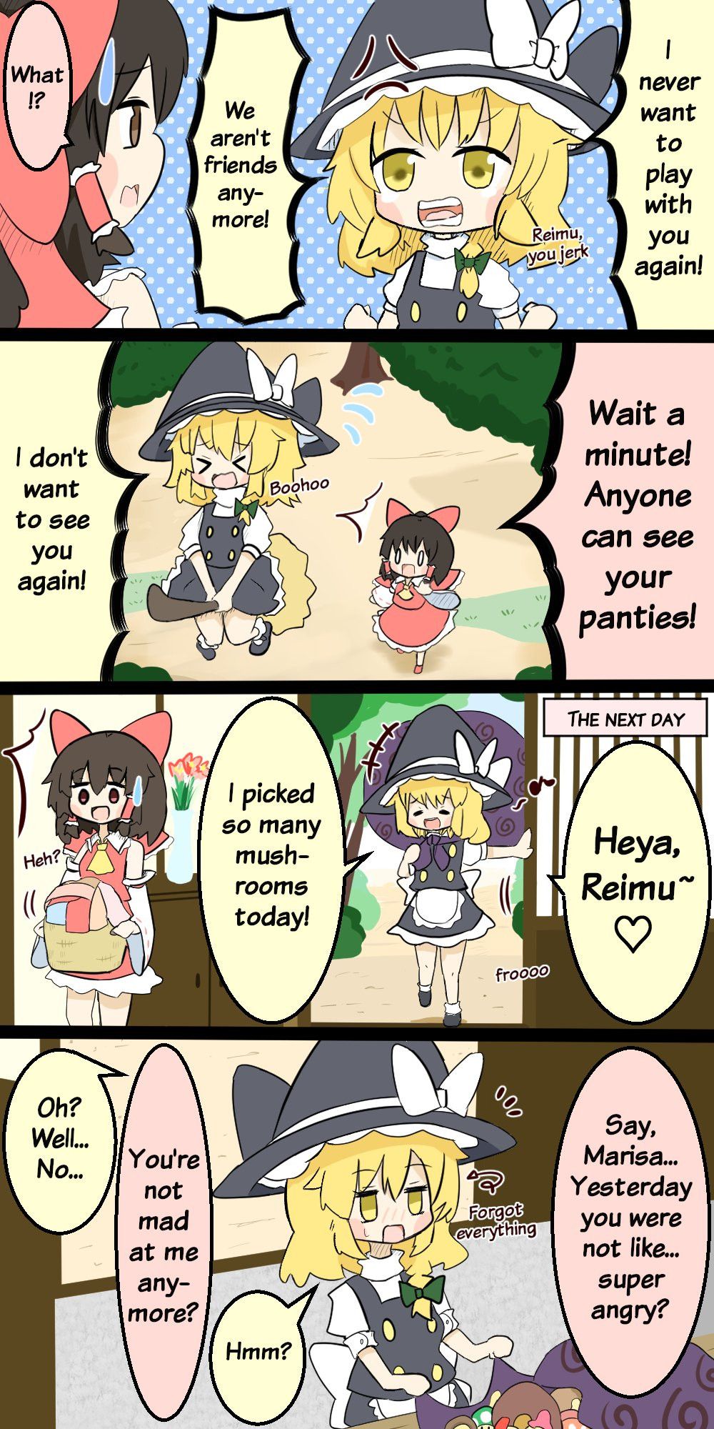 Marisa is angry at Reimu, saying she doesn't want to see her again and flees.
The next day, she's back with a lot of mushrooms, as if nothing ever happened.