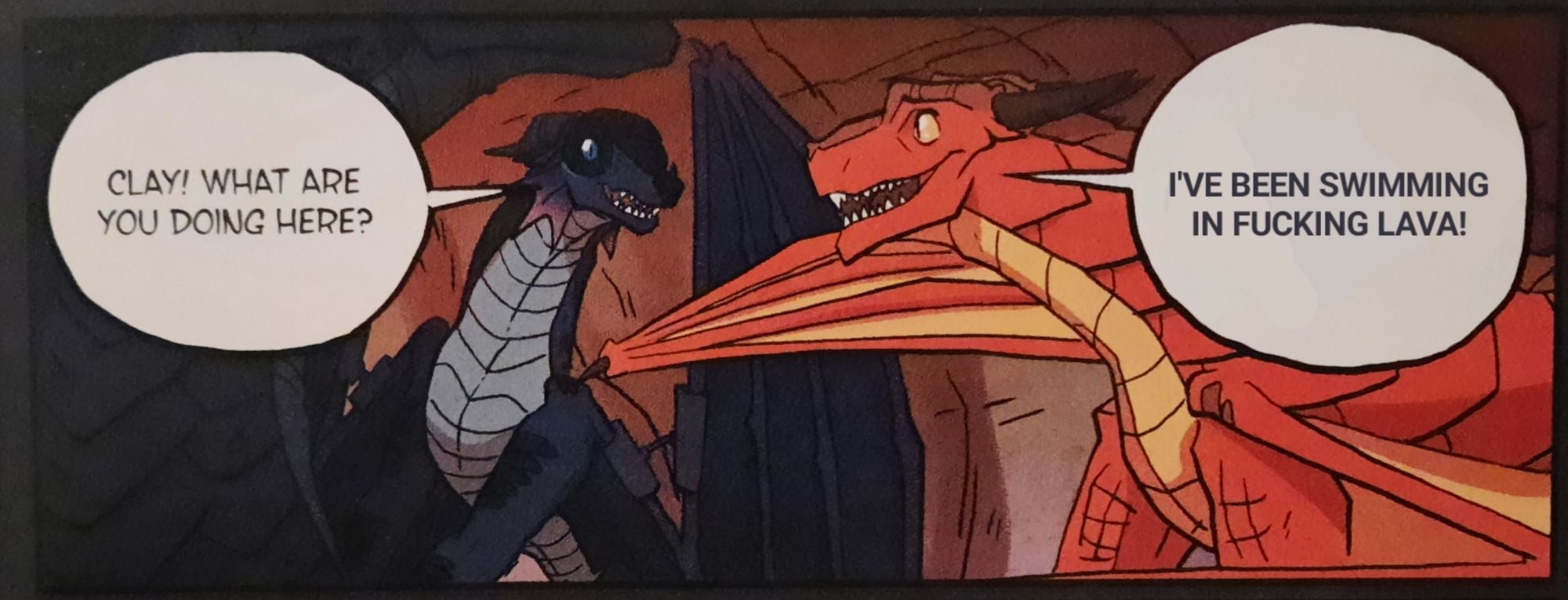 A photoshopped panel from the graphic novel version of The Hidden Kingdom.  This scene appears to be set in some kind of rocky cavern.  Starflight is looking startled and saying, "Clay, what are you doing here?"  Clay has an absolutely manic grin and is responding, "I've been swimming in fucking lava!"