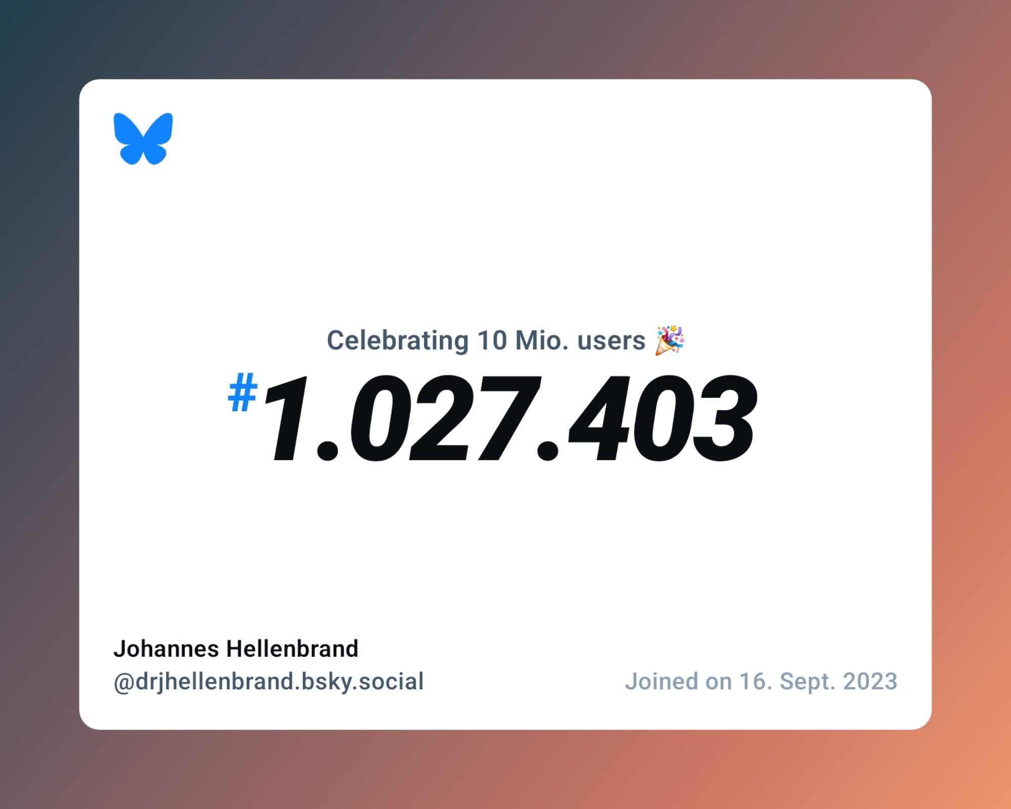 A virtual certificate with text "Celebrating 10M users on Bluesky, #1.027.403, Johannes Hellenbrand ‪@drjhellenbrand.bsky.social‬, joined on 16. Sept. 2023"