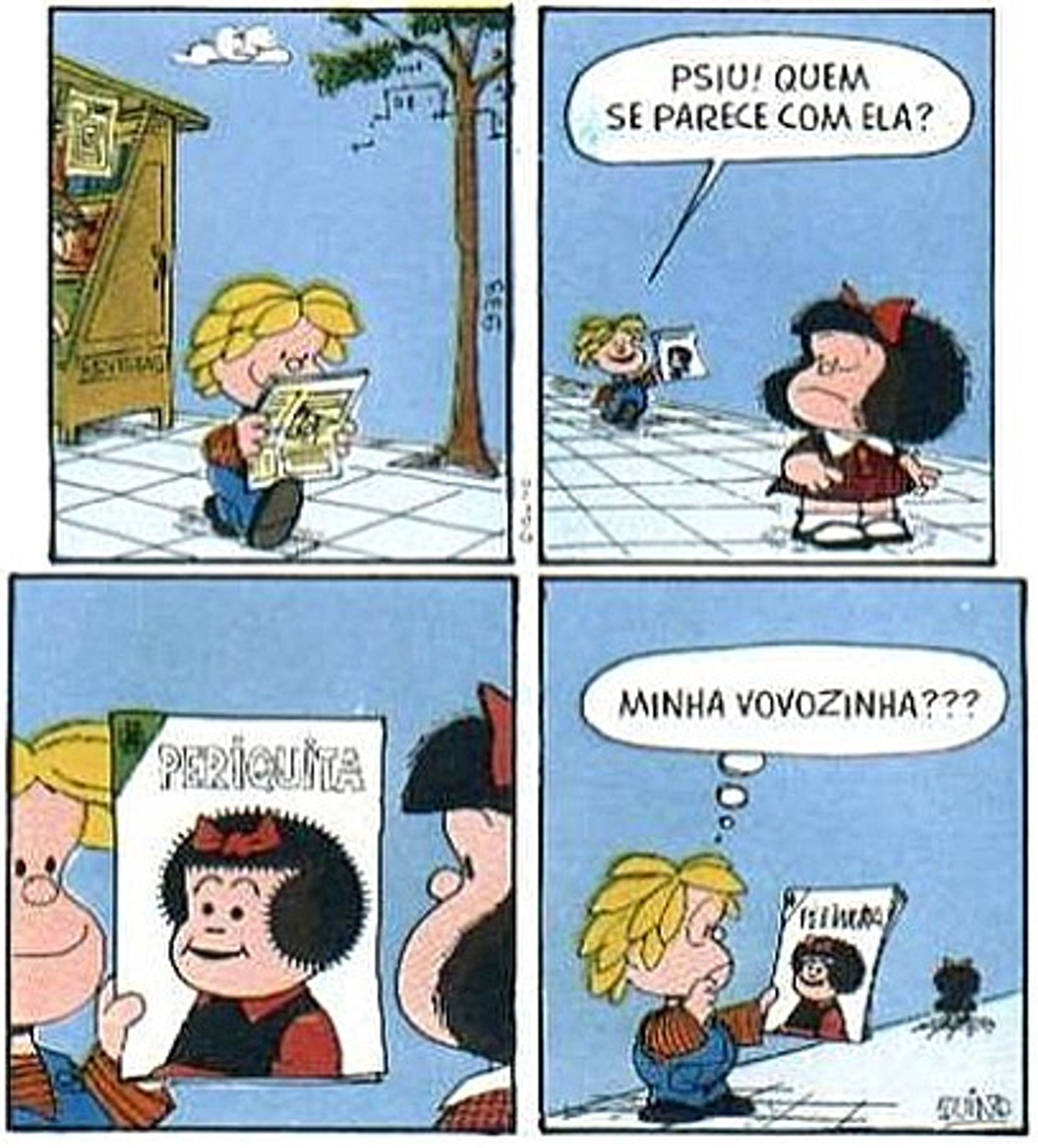 quadro 1: miguelito com uma revista
quadro 2: ele diz "psiu! quem se parece com ela?" para mafalda
quadro 3: ele mostra para mafalda: é a personagem nancy, na revista periquita
quadro 4: mafalda vai embora com raiva, enquanto miguelito pensa "minha vovozinha???"