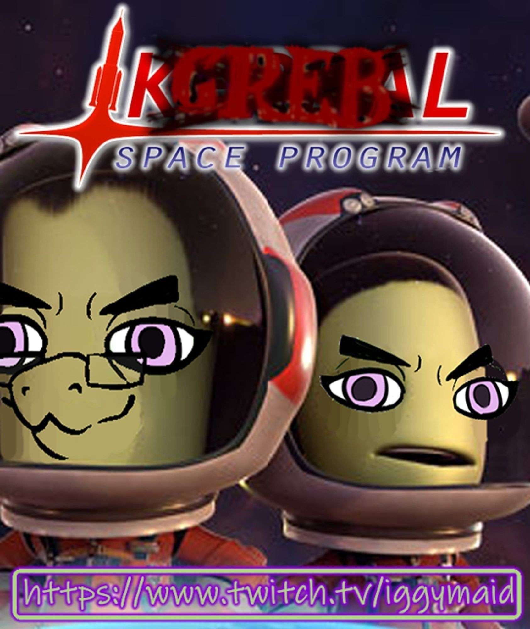 Art of Kerbal space program showing multiple Kerbals (Little green alien people with tall big heads) wearing space helmets, Grebs face has been hastily edited onto them and the games logo has been defaced to read GREB space program. In the lower portion of the image is a twitch link - https://www.twitch.tv/iggymaid