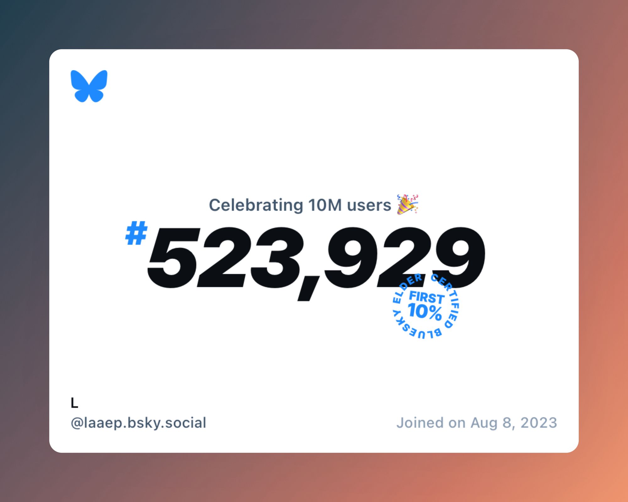 A virtual certificate with text "Celebrating 10M users on Bluesky, #523,929, L ‪@laaep.bsky.social‬, joined on Aug 8, 2023"