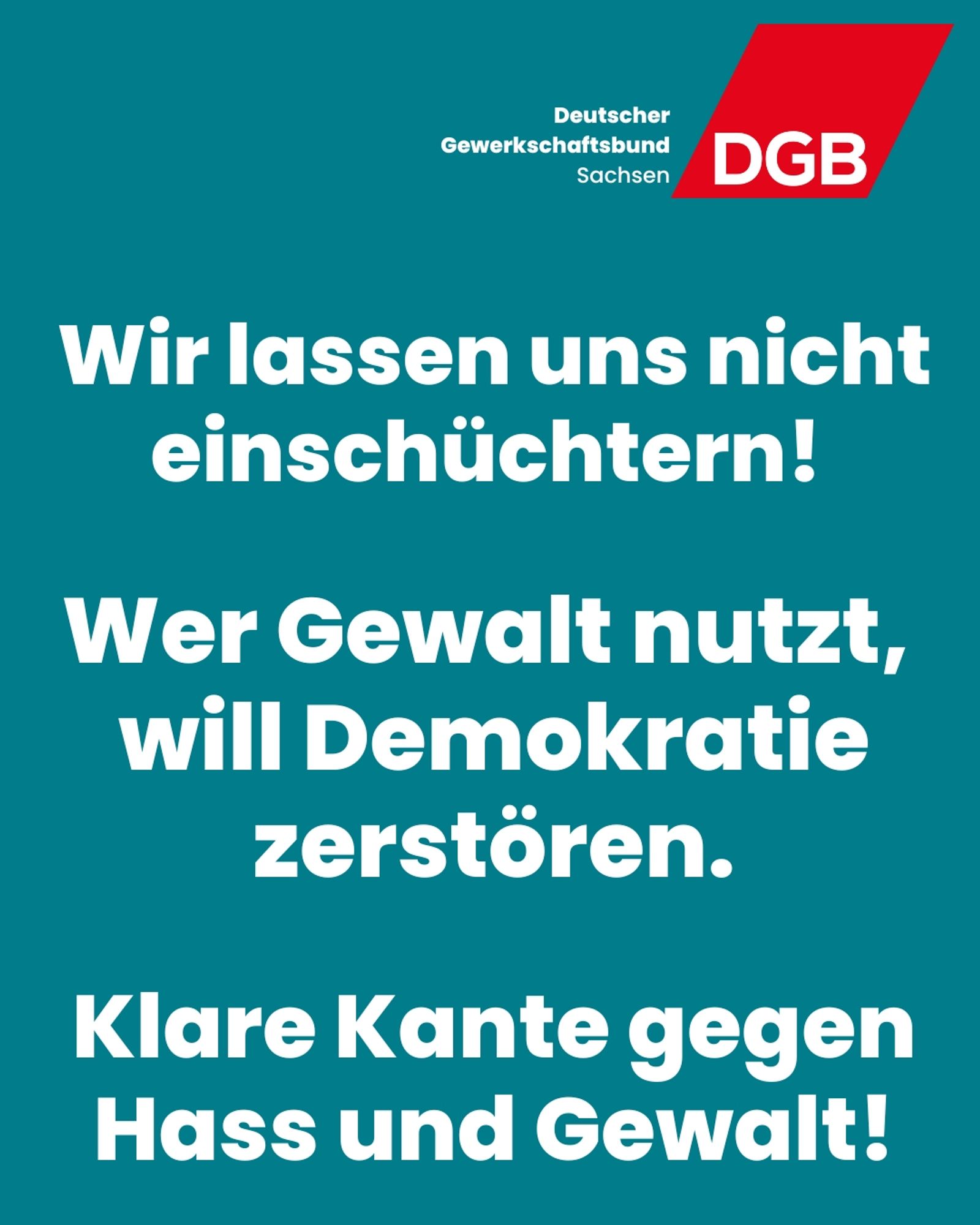 Auf der Kachel steht: Wir lassen uns nicht einschüchtern! Wer Gewalt nutzt, will Demokratie zerstören. Klare Kante gegen Hass und Gewalt!