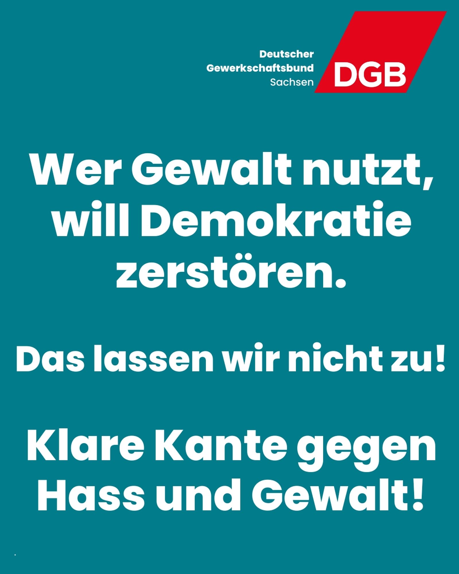 Auf der Kachel steht: Wer Gewalt nutzt, will Demokratie zerstören. Das lassen wir nicht zu! Klare Kante gegen Hass und Gewalt!