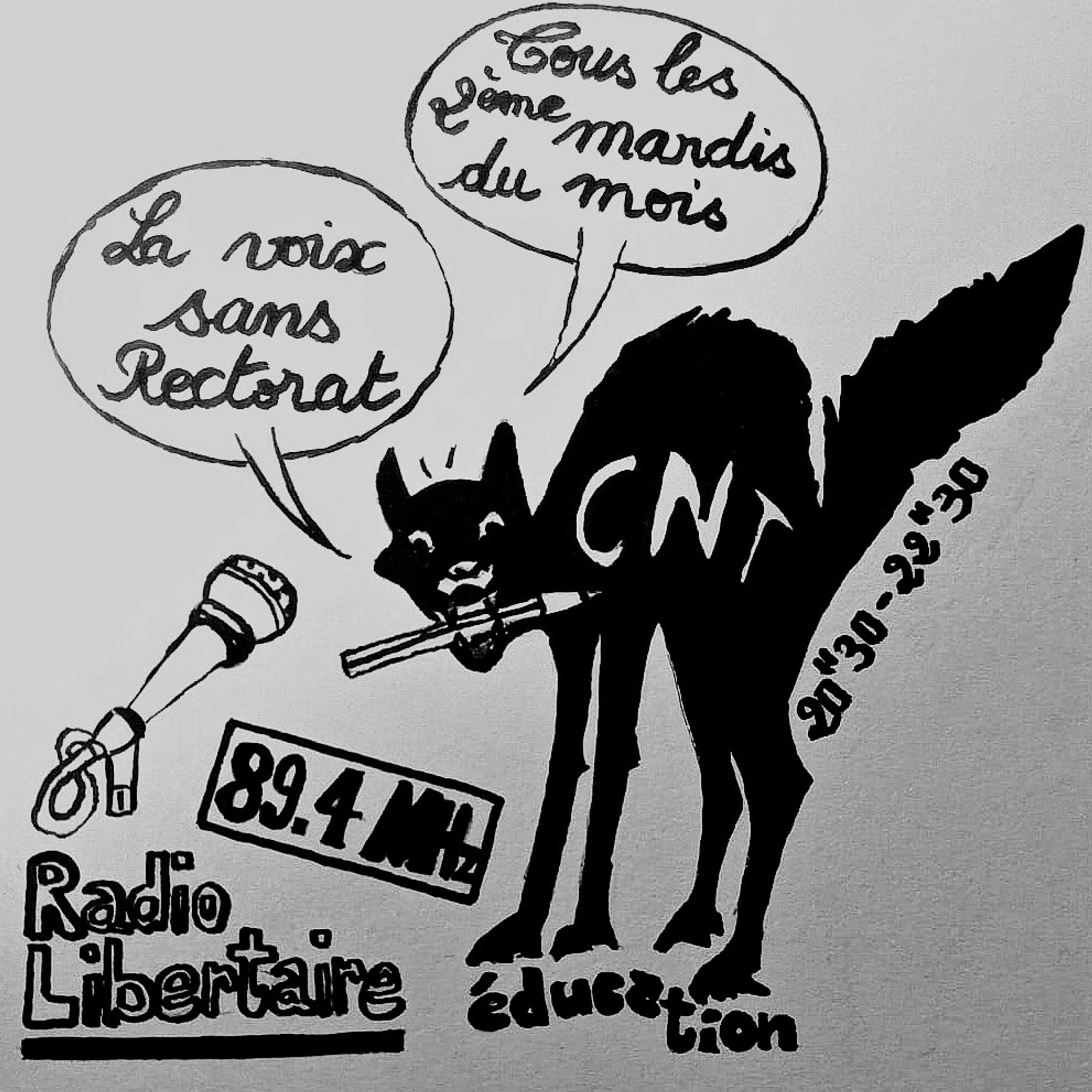 Représente le chat qui fait le dos rond avec un crayon dans la bouche, devant un micro de radio. Des bulles lui font dire "la voix du rectorat tous les 2e mardis du mois". Il est précisé dessous 89.4 la fréquence de radio libertaire et l'horaire : de 20h30 à 22h30.