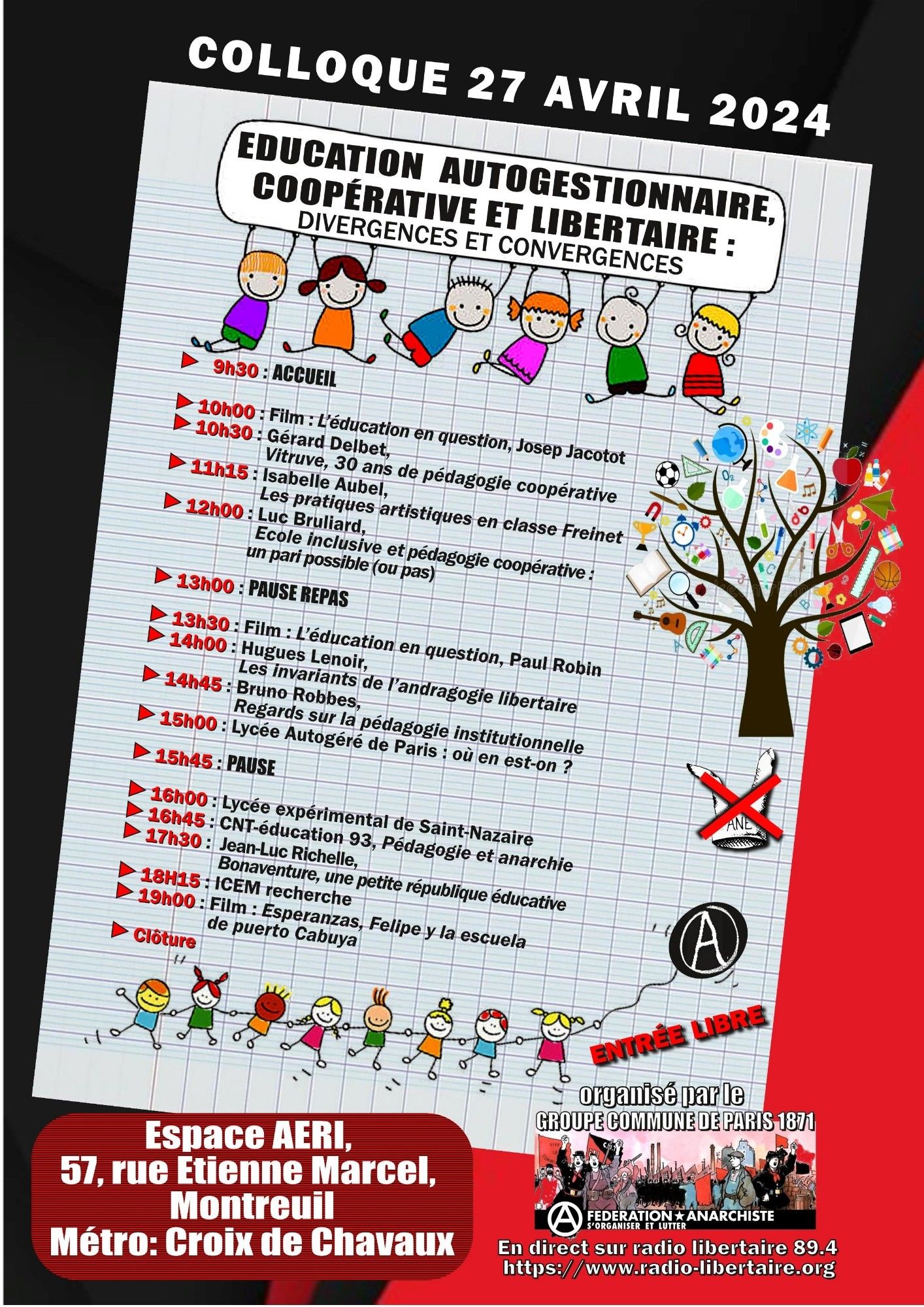 Affiche de présentation du Colloque "Éducation autogestionnaire coopérative et libertaire : divergences et convergences"
Adresse : Espace AERI 57 rue Etienne Marcel, Montreuil
Métro : Croix de Chavaux