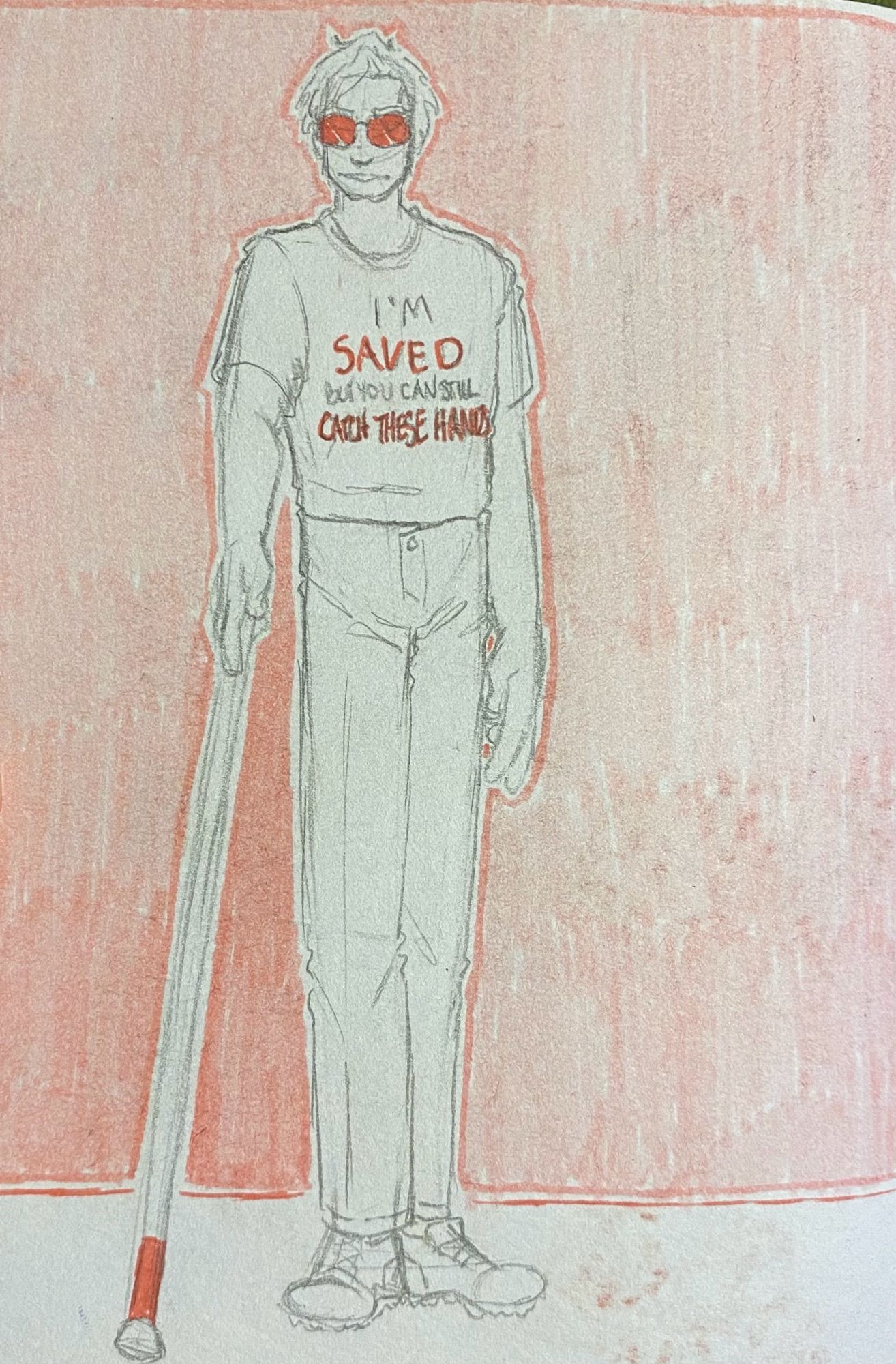 A pencil sketch of Marvel Comics character Matt Murdock standing and holding a white-tipped cane. He is wearing red glasses and a t-shirt that says, “I’m saved but you can still catch these hands”.