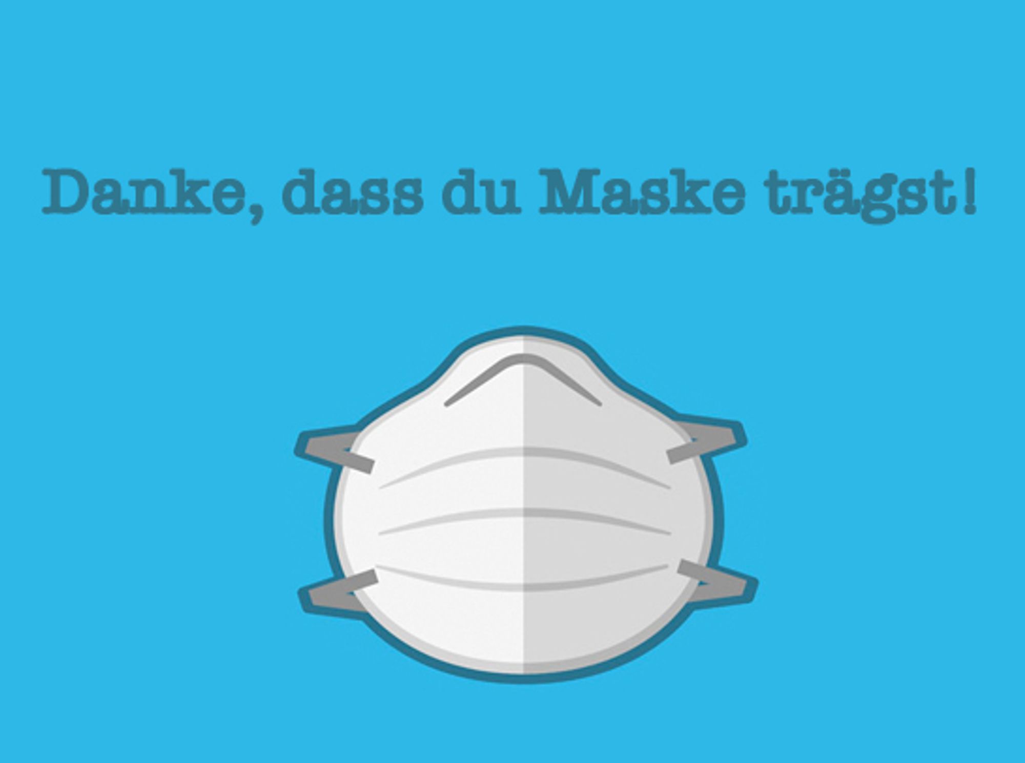 Symbol einer FFP3-Maske vor hellblauem Hintergrund. Darüber der Text:
"Danke, dass du Maske trägst!"