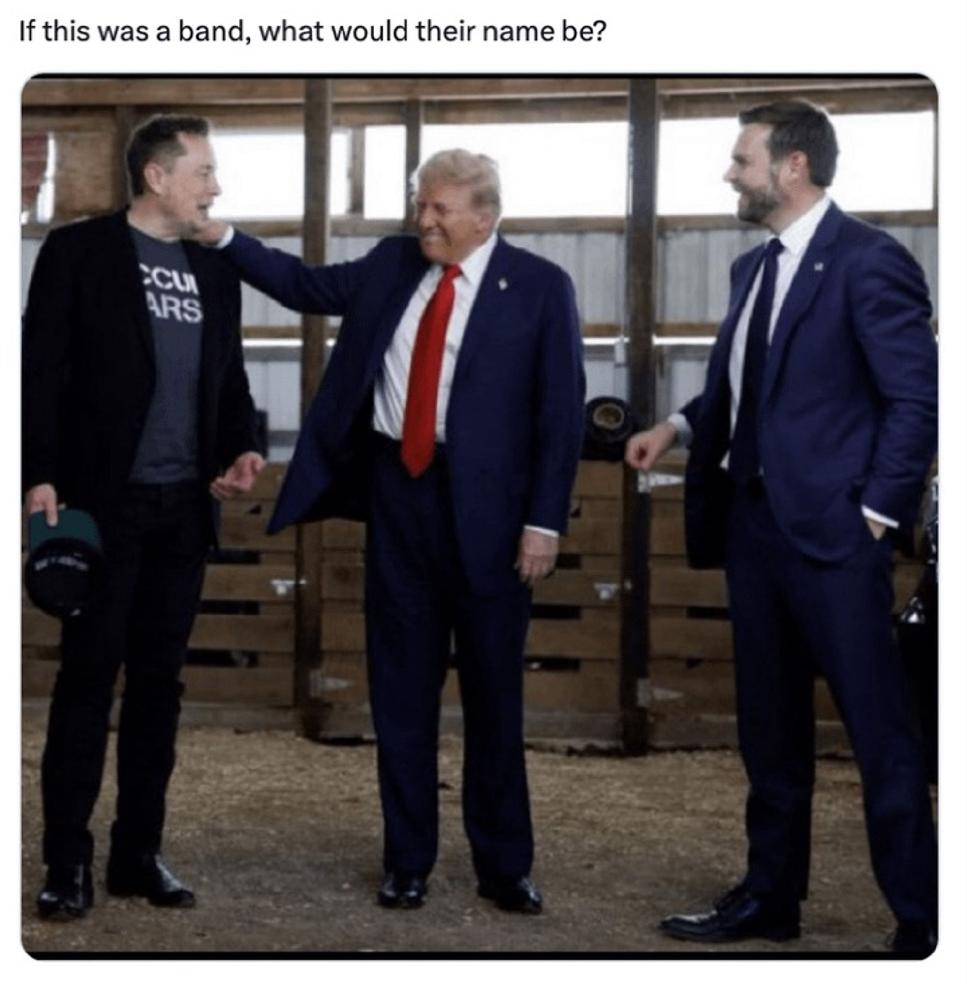 The caption: If this was a band, what would their name be?

With Elon, Trump, and JD