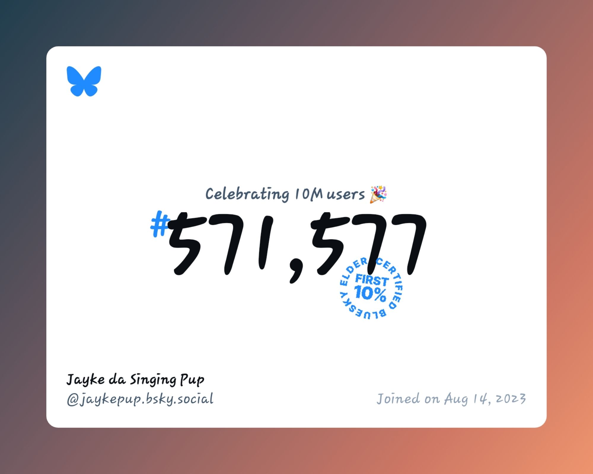 A virtual certificate with text "Celebrating 10M users on Bluesky, #571,577, Jayke da Singing Pup ‪@jaykepup.bsky.social‬, joined on Aug 14, 2023"