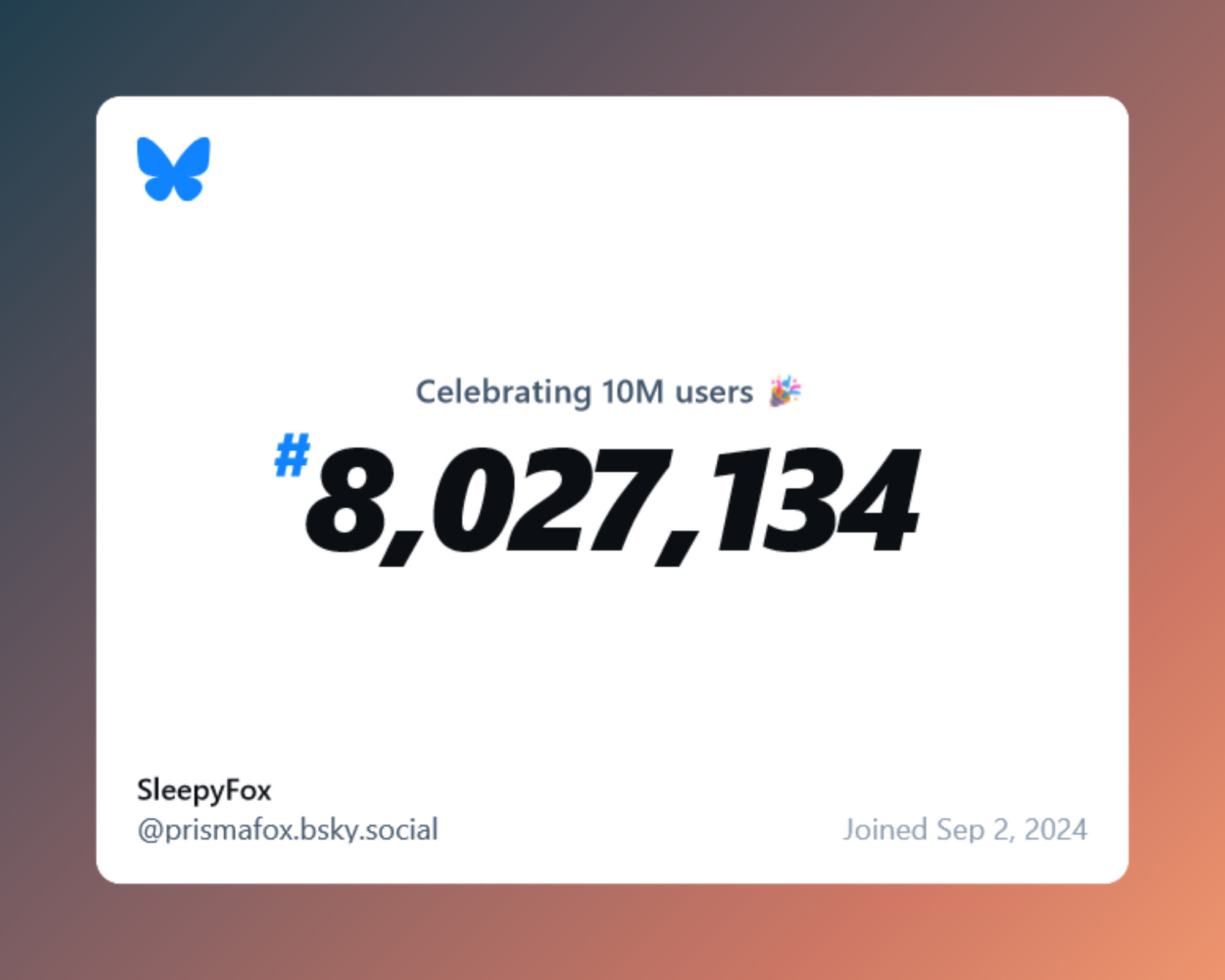 Bluesky celebrating 10 million users. SleepyFox (@prismafox.bsky.social) is the 8,027,134th user.