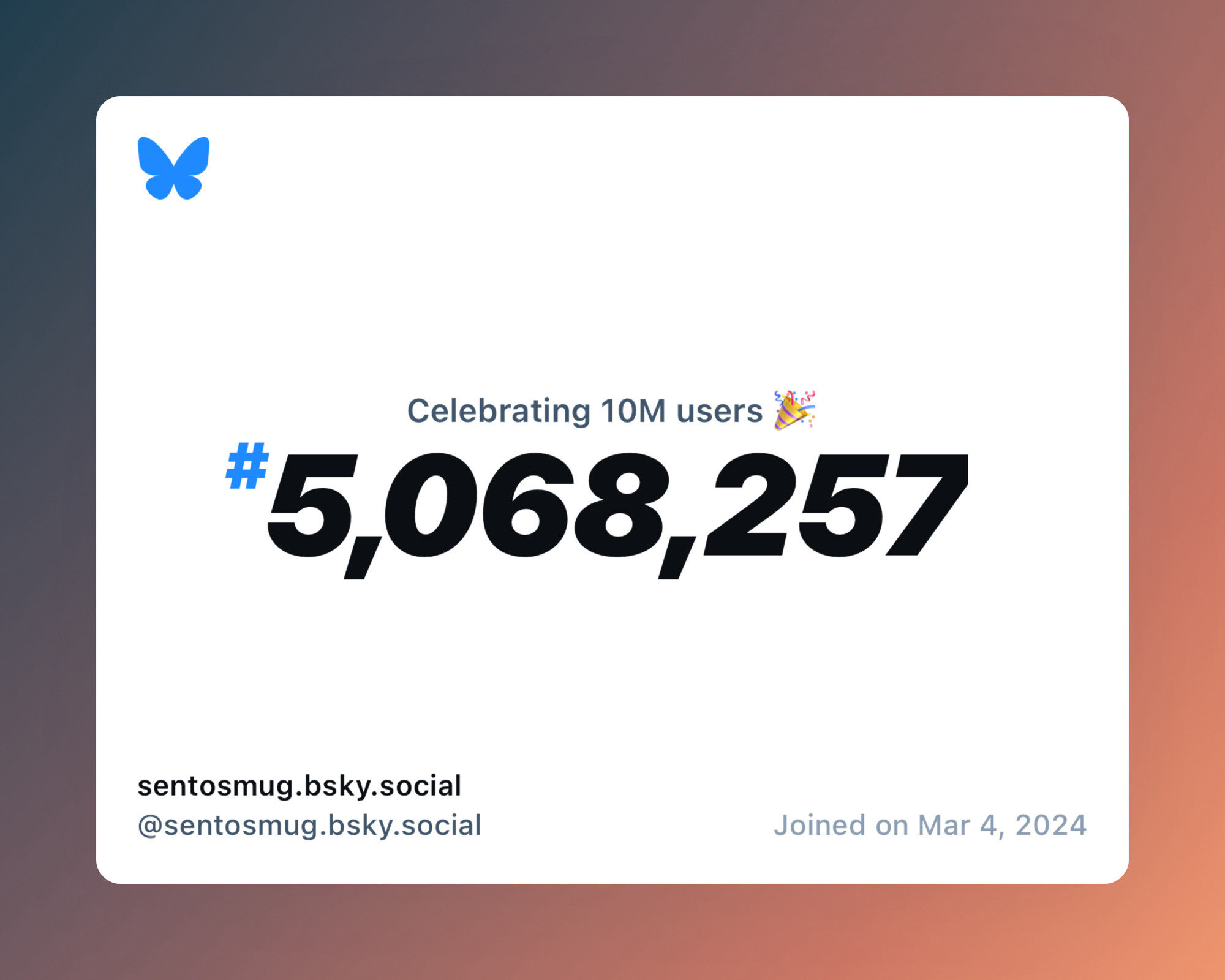 A virtual certificate with text "Celebrating 10M users on Bluesky, #5,068,257, sentosmug.bsky.social ‪@sentosmug.bsky.social‬, joined on Mar 4, 2024"